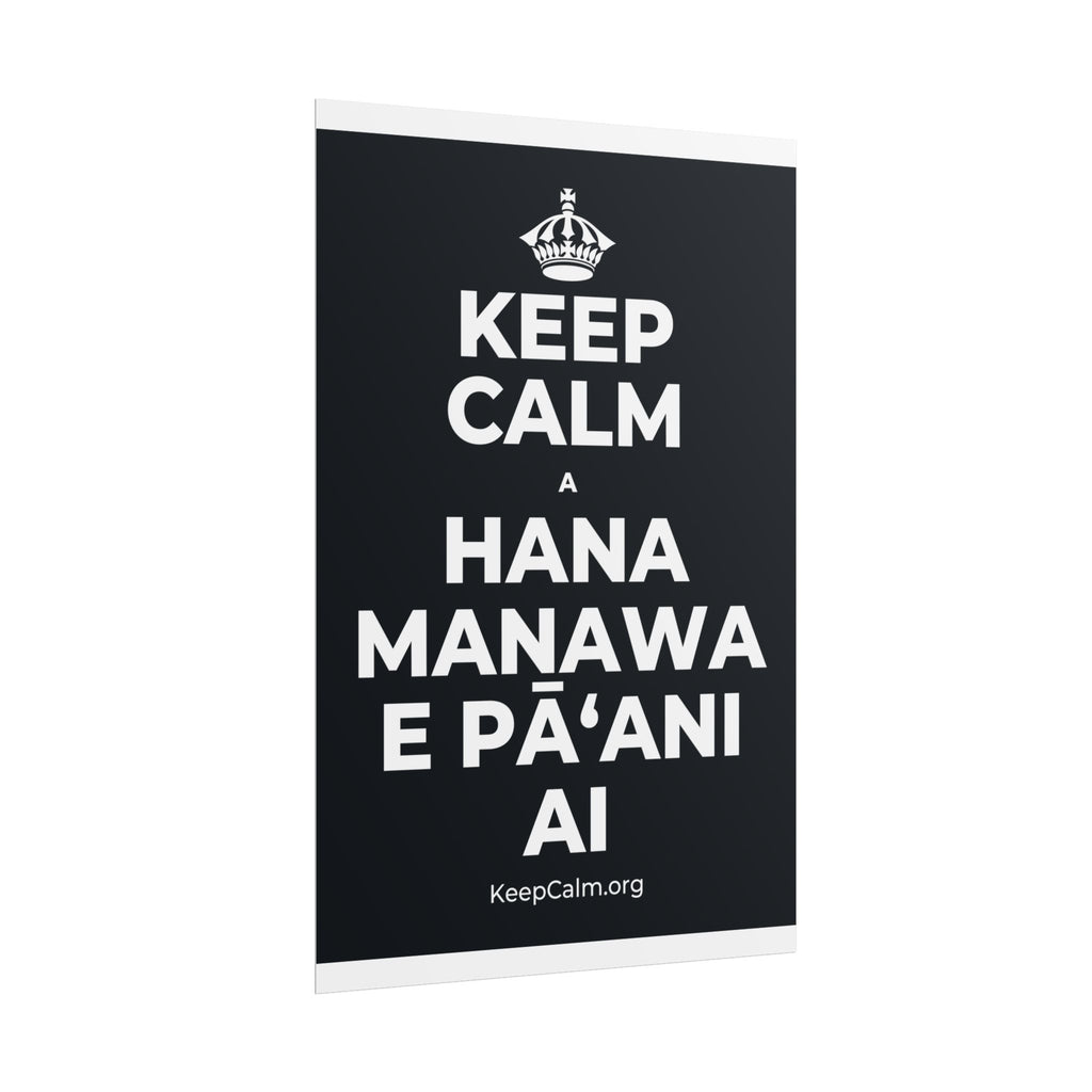 KEEP CALM A HANA MANAWA E PĀʻANI AI Poster (Dark)