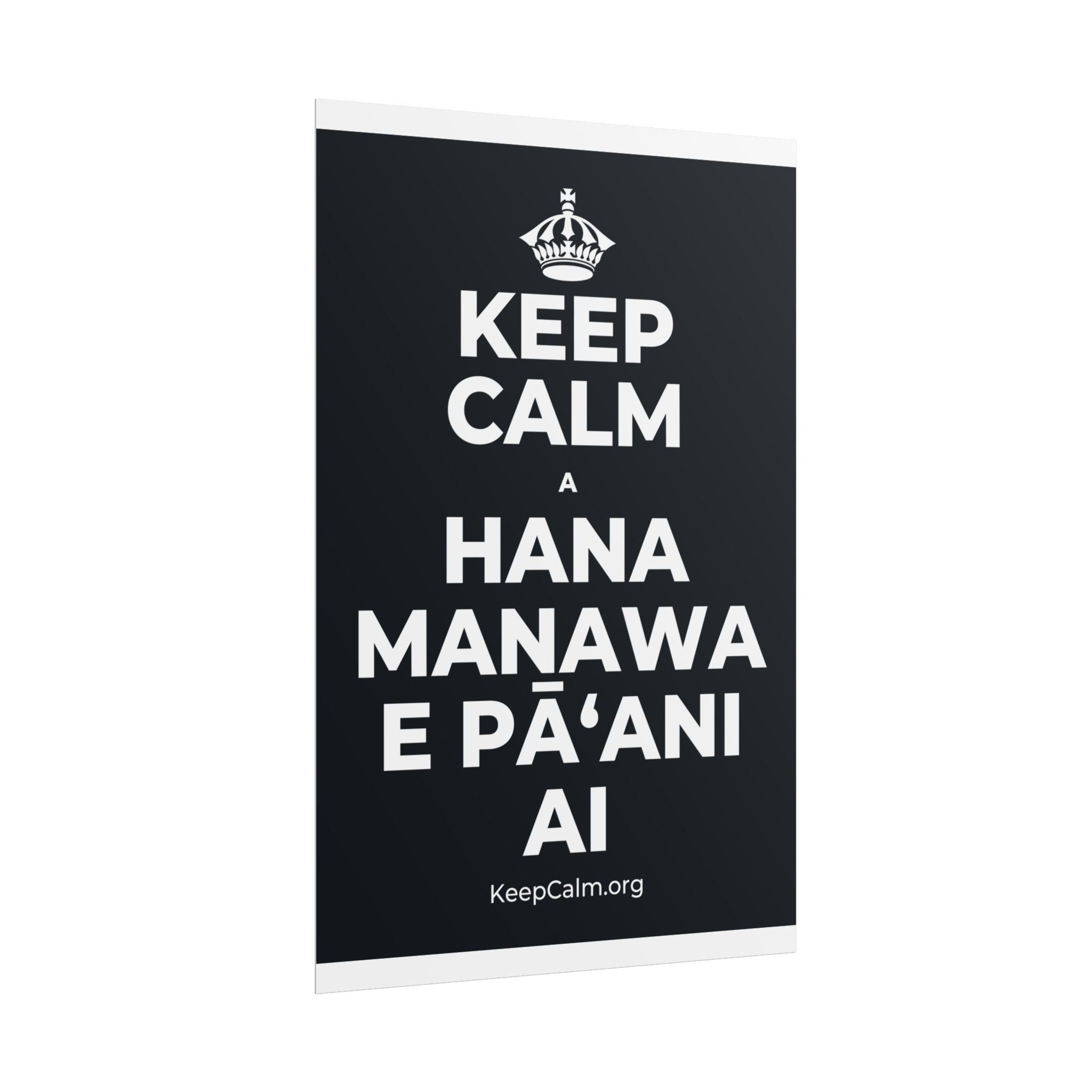 KEEP CALM A HANA MANAWA E PĀʻANI AI Poster (Dark)