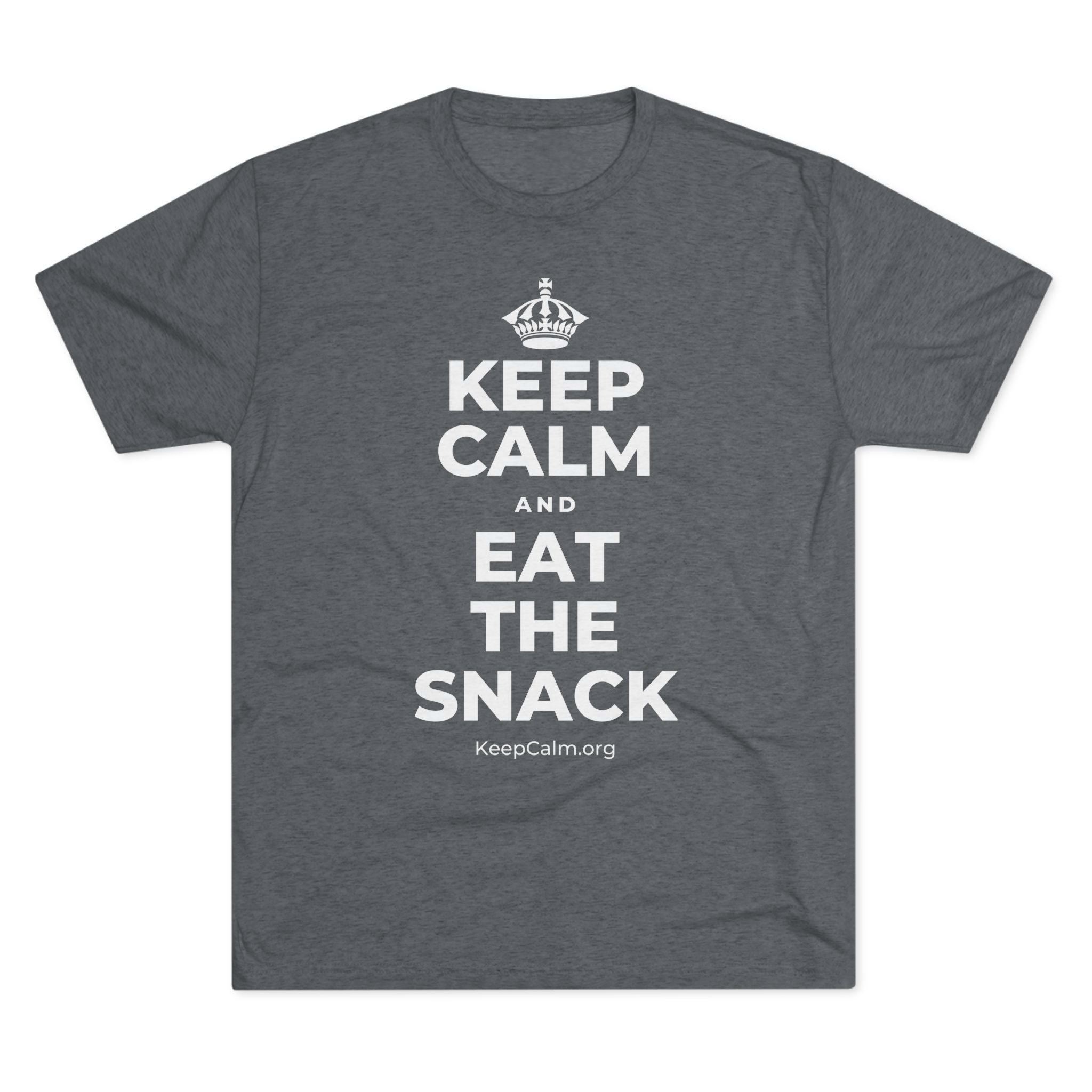 KEEP CALM AND EAT THE SNACK Tri-Blend Tee