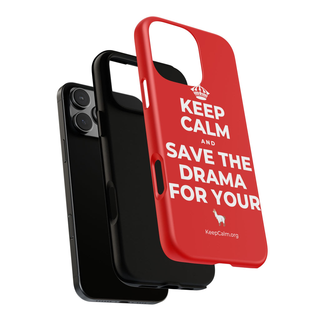 KEEP CALM AND SAVE THE DRAMA FOR YOUR 🦙 Phone Case