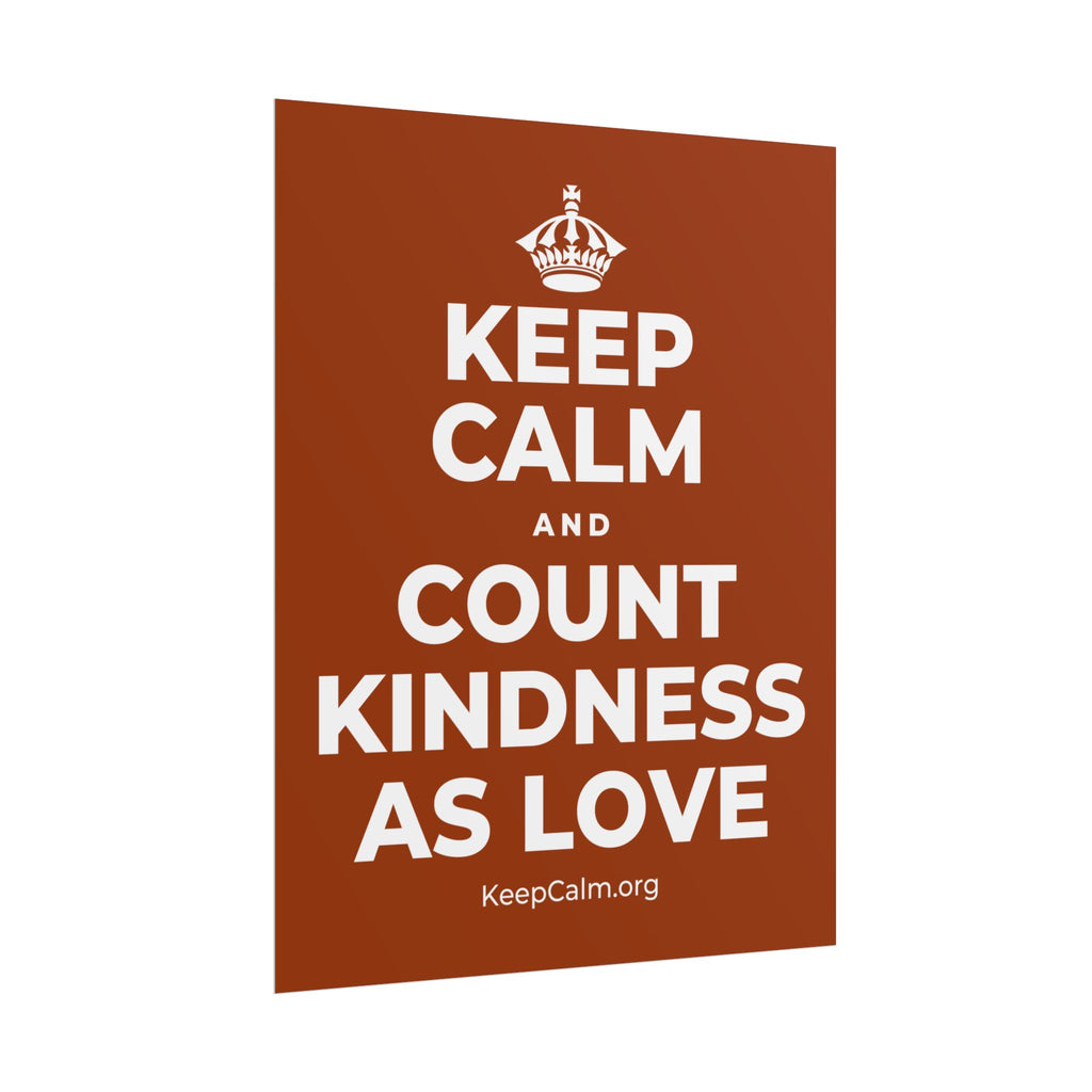 KEEP CALM AND COUNT KINDNESS AS LOVE Poster