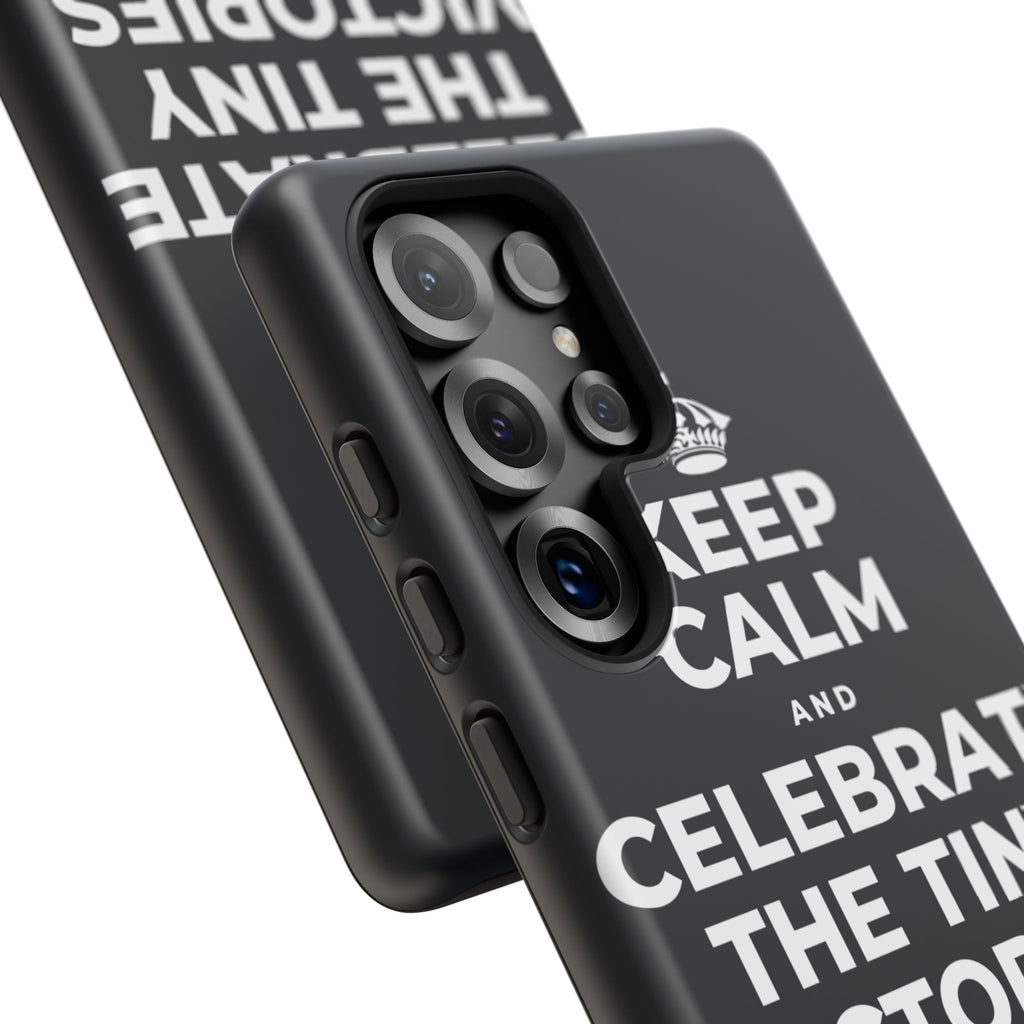 KEEP CALM AND CELEBRATE THE TINY VICTORIES EVERY SINGLE DAY Phone Case (Dark)