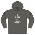 KEEP CALM AND CALL YOUR PEOPLE Organic Hoodie Tee
