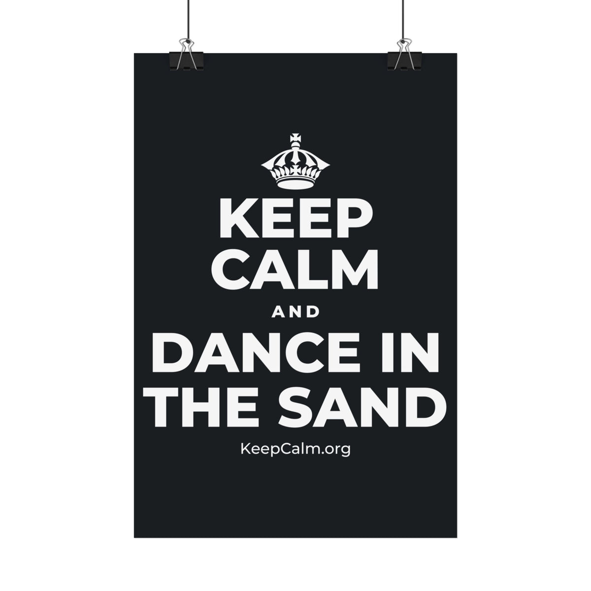 KEEP CALM AND DANCE IN THE SAND Satin Poster (Dark)
