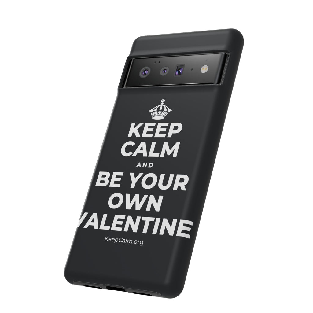 KEEP CALM AND BE YOUR OWN VALENTINE Phone Case (Dark)