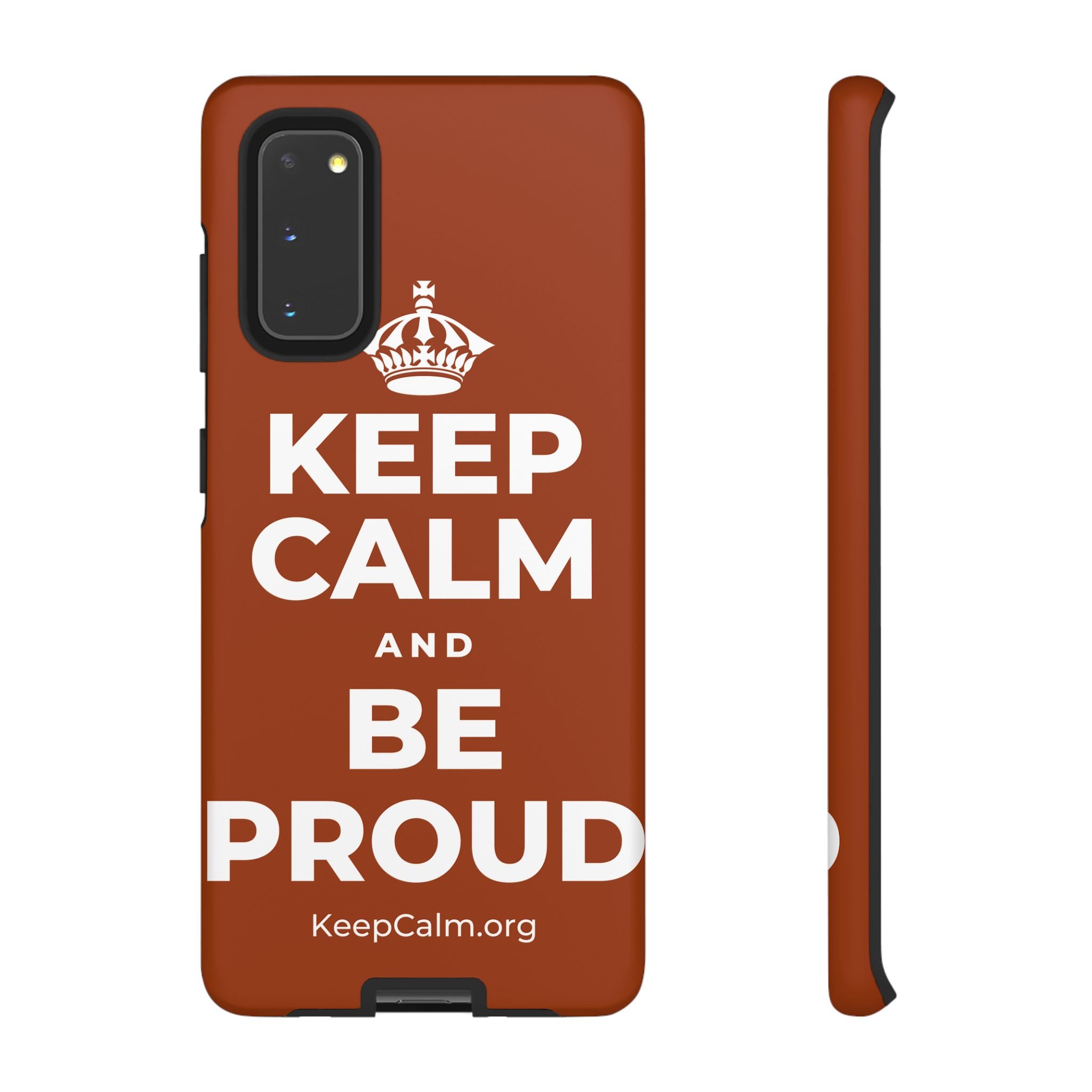 KEEP CALM AND BE PROUD Phone Case