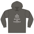 KEEP CALM AND BE KIND TO YOURSELF Organic Hoodie Tee