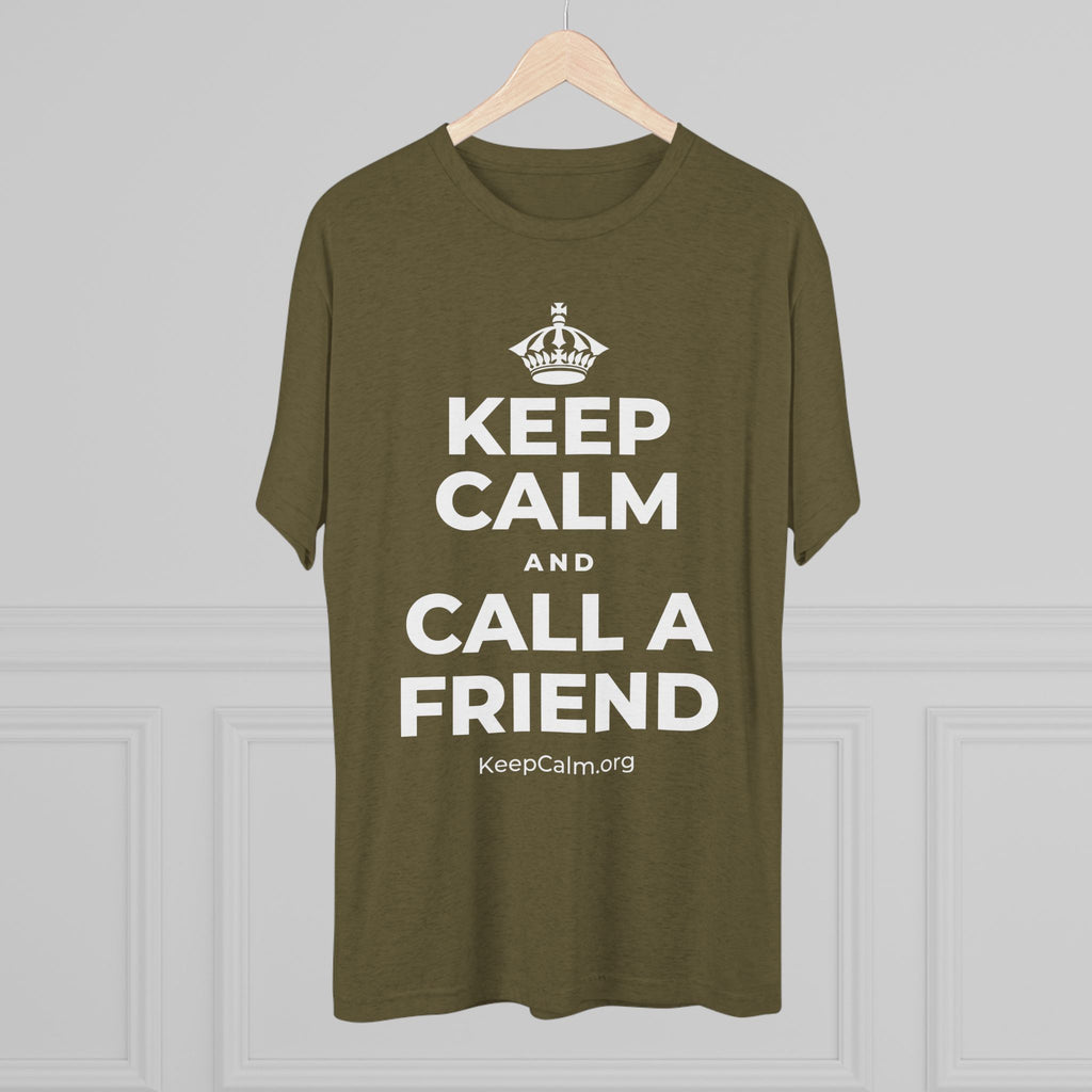 KEEP CALM AND CALL A FRIEND Tri-Blend Tee