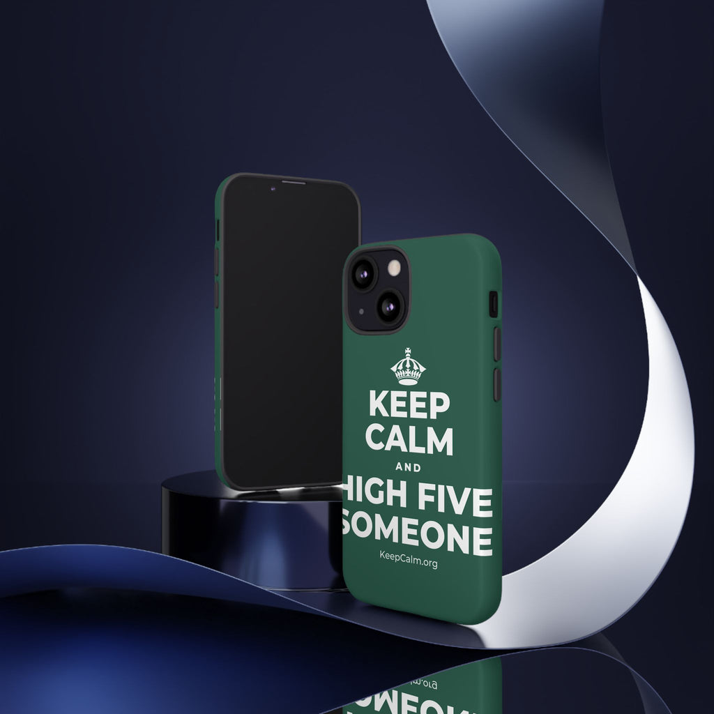 KEEP CALM AND HIGH FIVE SOMEONE Phone Case