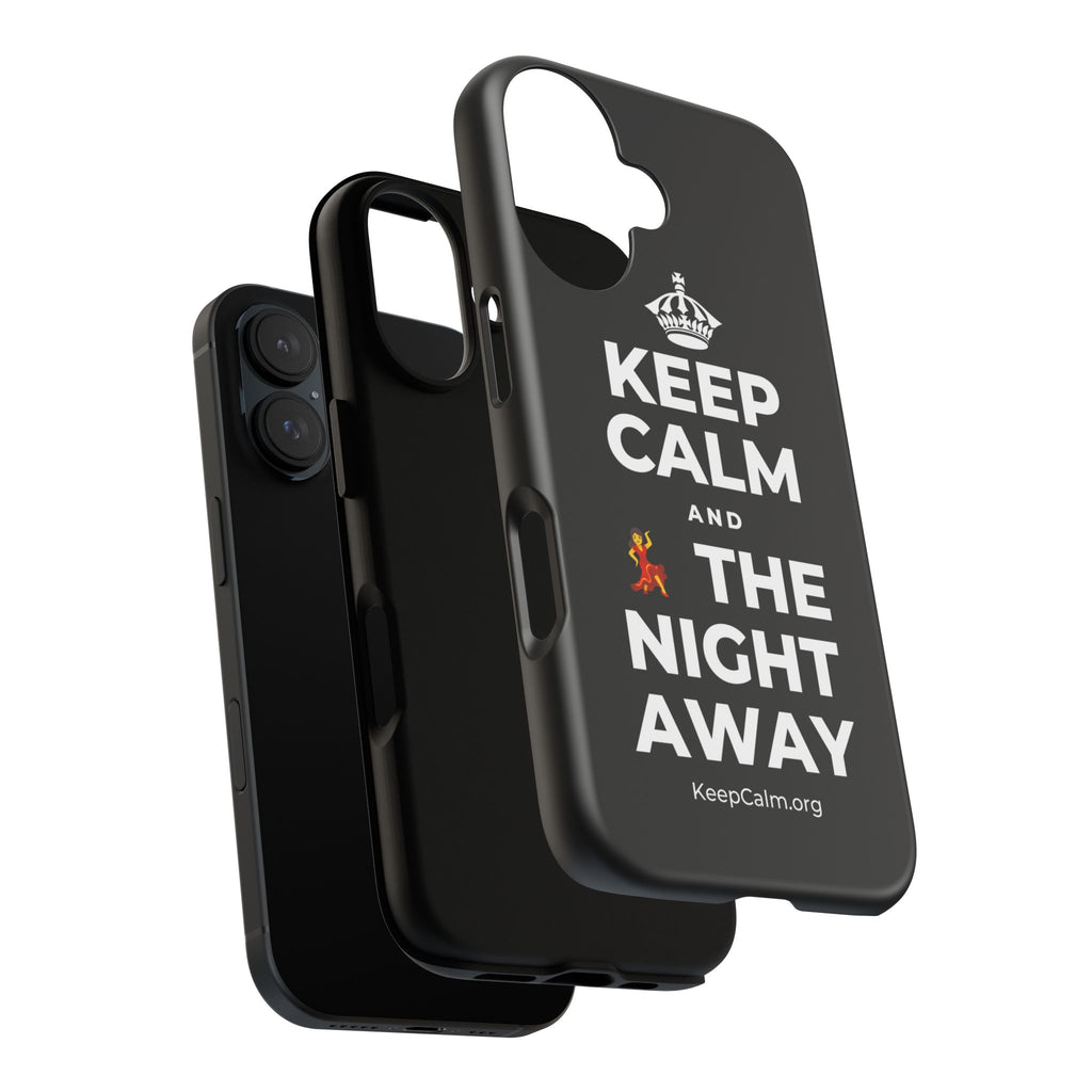 KEEP CALM AND 💃 THE NIGHT AWAY Phone Case