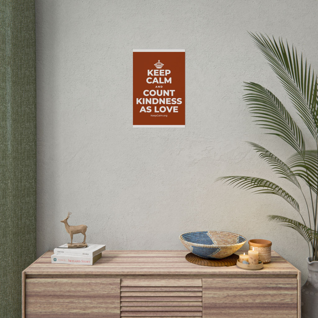 KEEP CALM AND COUNT KINDNESS AS LOVE Poster