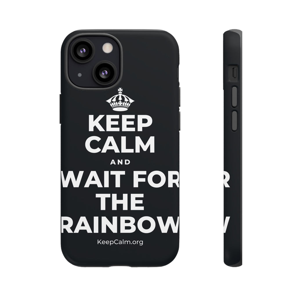 KEEP CALM AND WAIT FOR THE RAINBOW Phone Case (Dark)