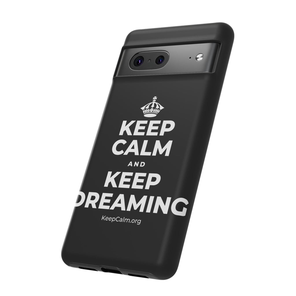 KEEP CALM AND KEEP DREAMING Phone Case