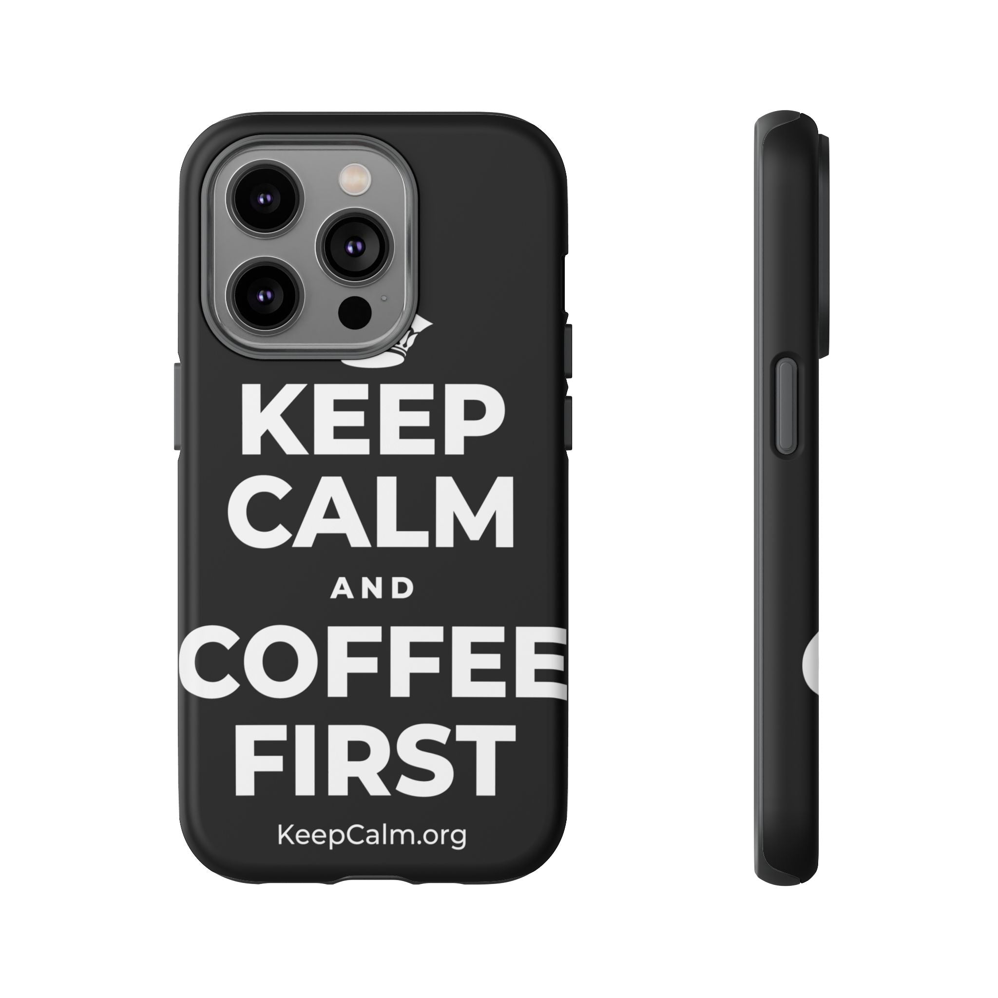 KEEP CALM AND COFFEE FIRST Phone Case