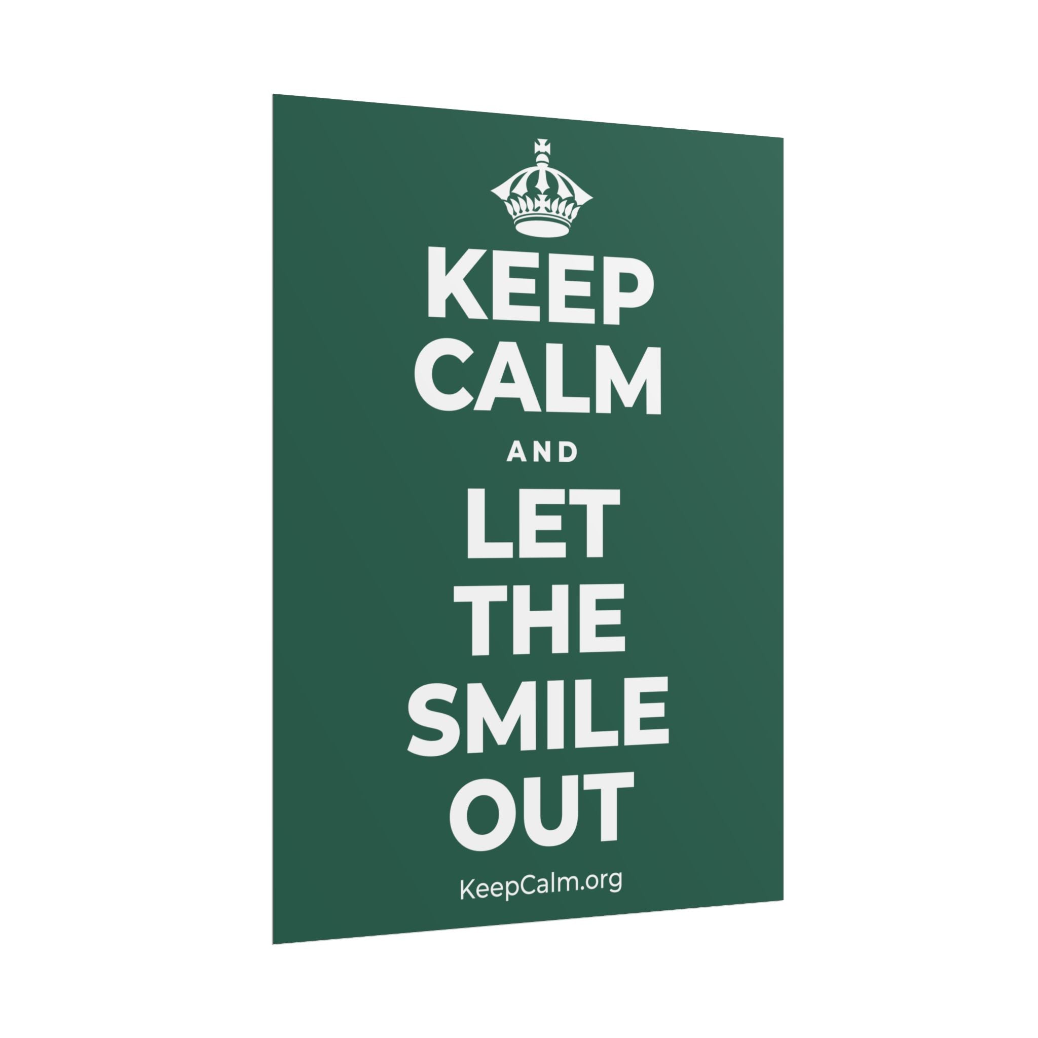 KEEP CALM AND LET THE SMILE OUT Poster