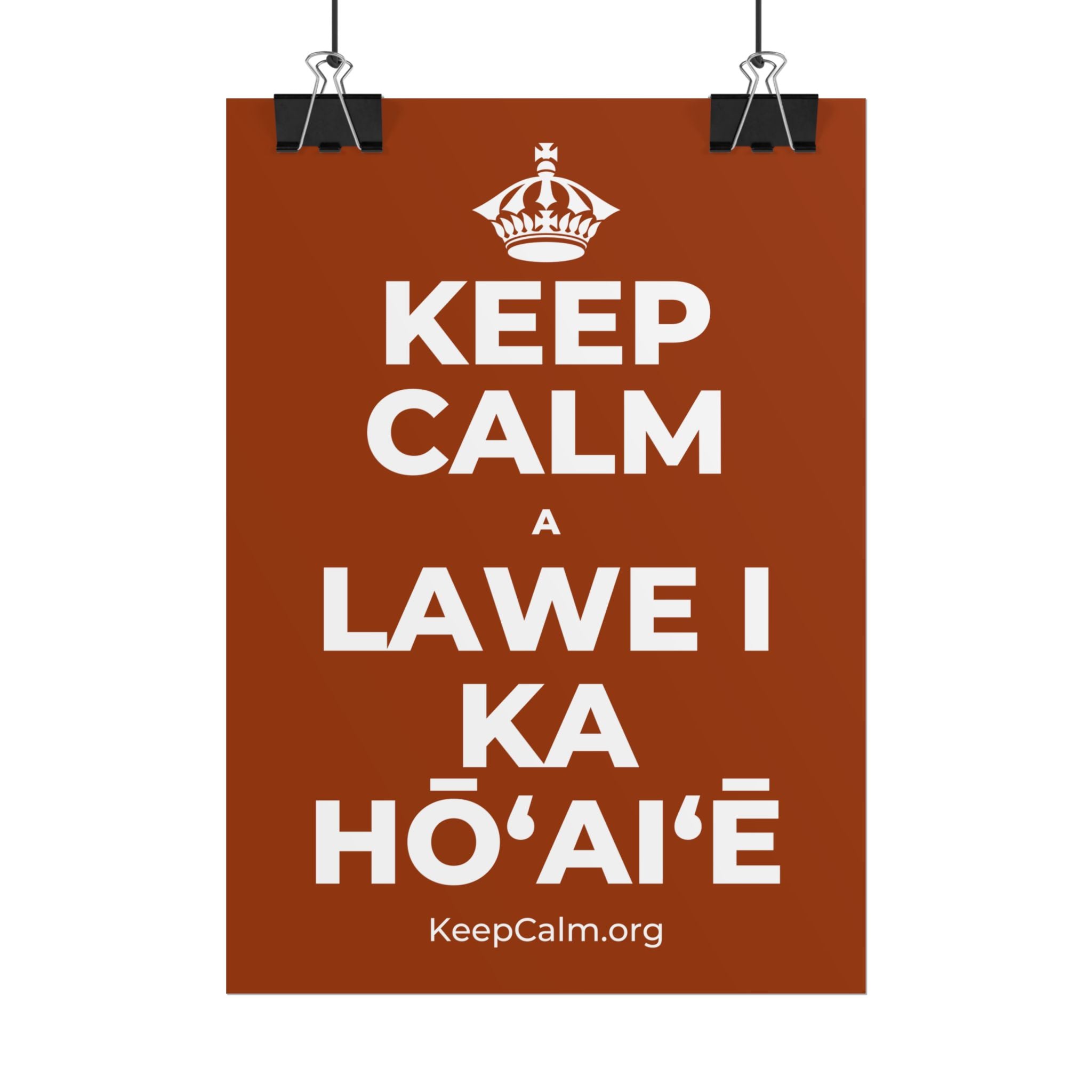 KEEP CALM A LAWE I KA HŌʻAIʻĒ Poster