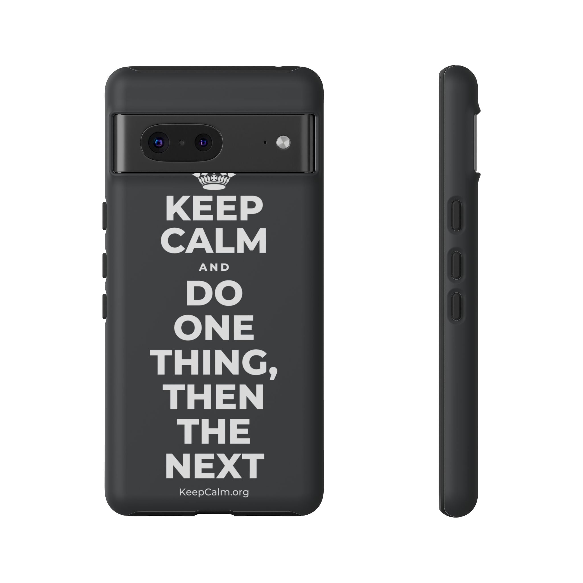 KEEP CALM AND DO ONE THING, THEN THE NEXT Phone Case (Dark)