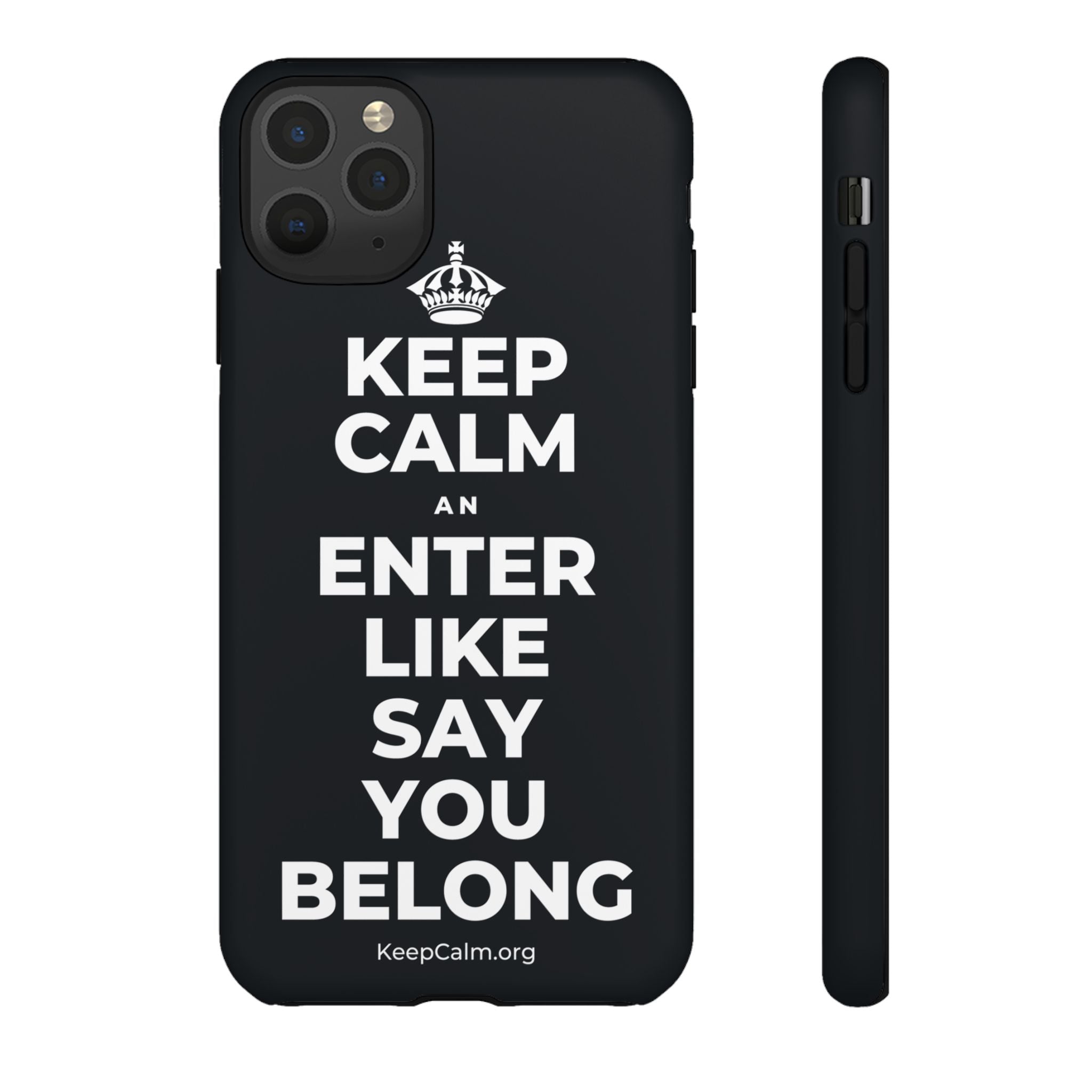 KEEP CALM AN ENTER LIKE SAY YOU BELONG Phone Case (Dark)