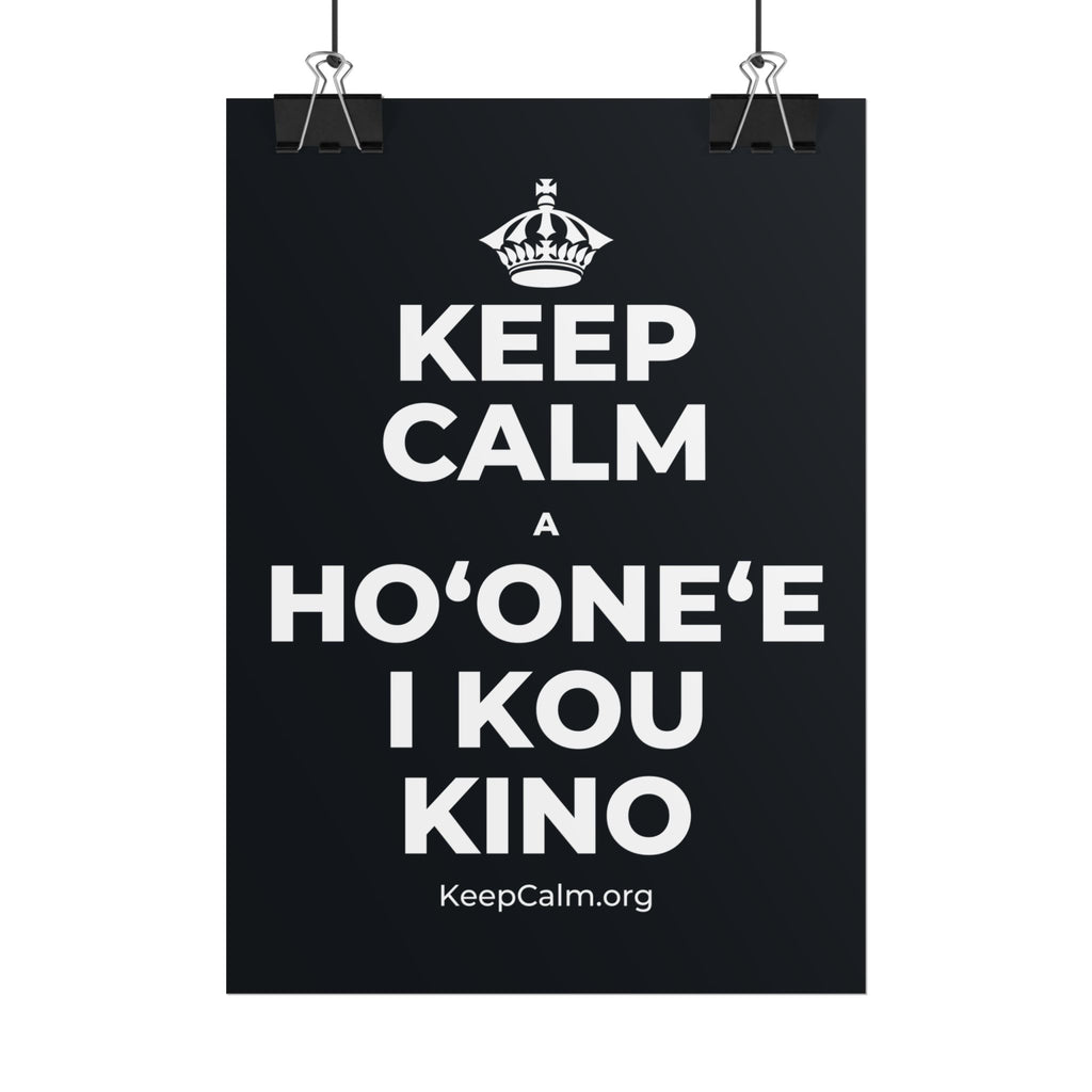 KEEP CALM A HOʻONEʻE I KOU KINO Poster (Dark)