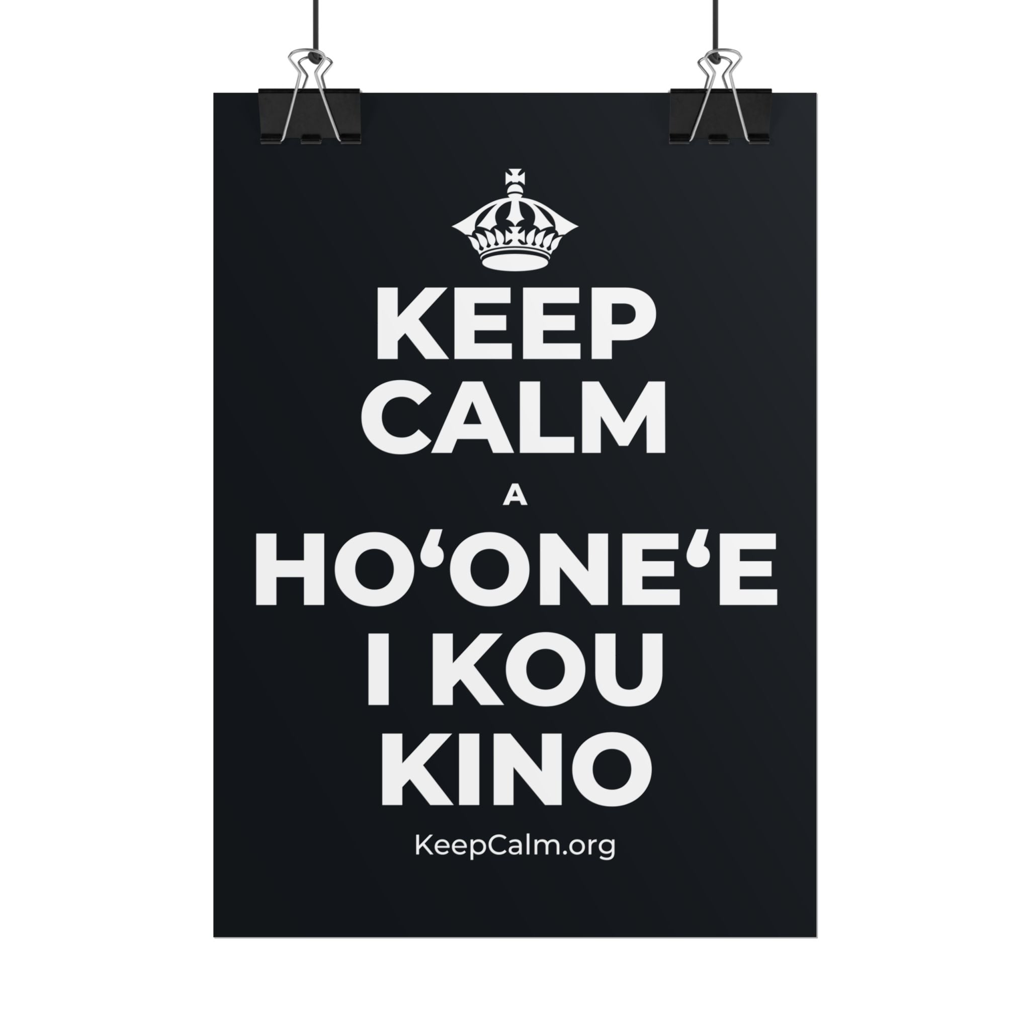KEEP CALM A HOʻONEʻE I KOU KINO Poster (Dark)