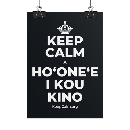 KEEP CALM A HOʻONEʻE I KOU KINO Poster (Dark)