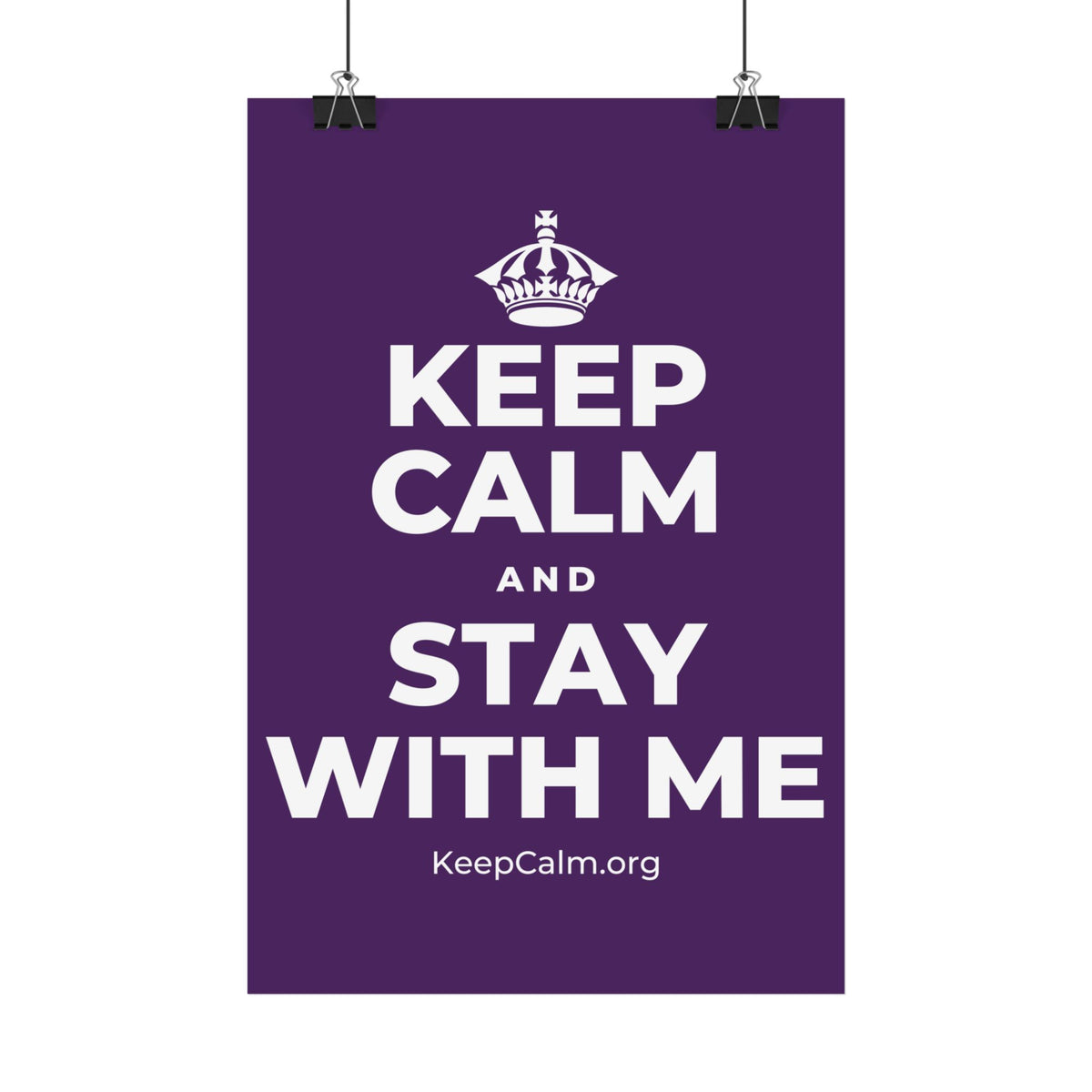KEEP CALM AND STAY WITH ME Satin Poster