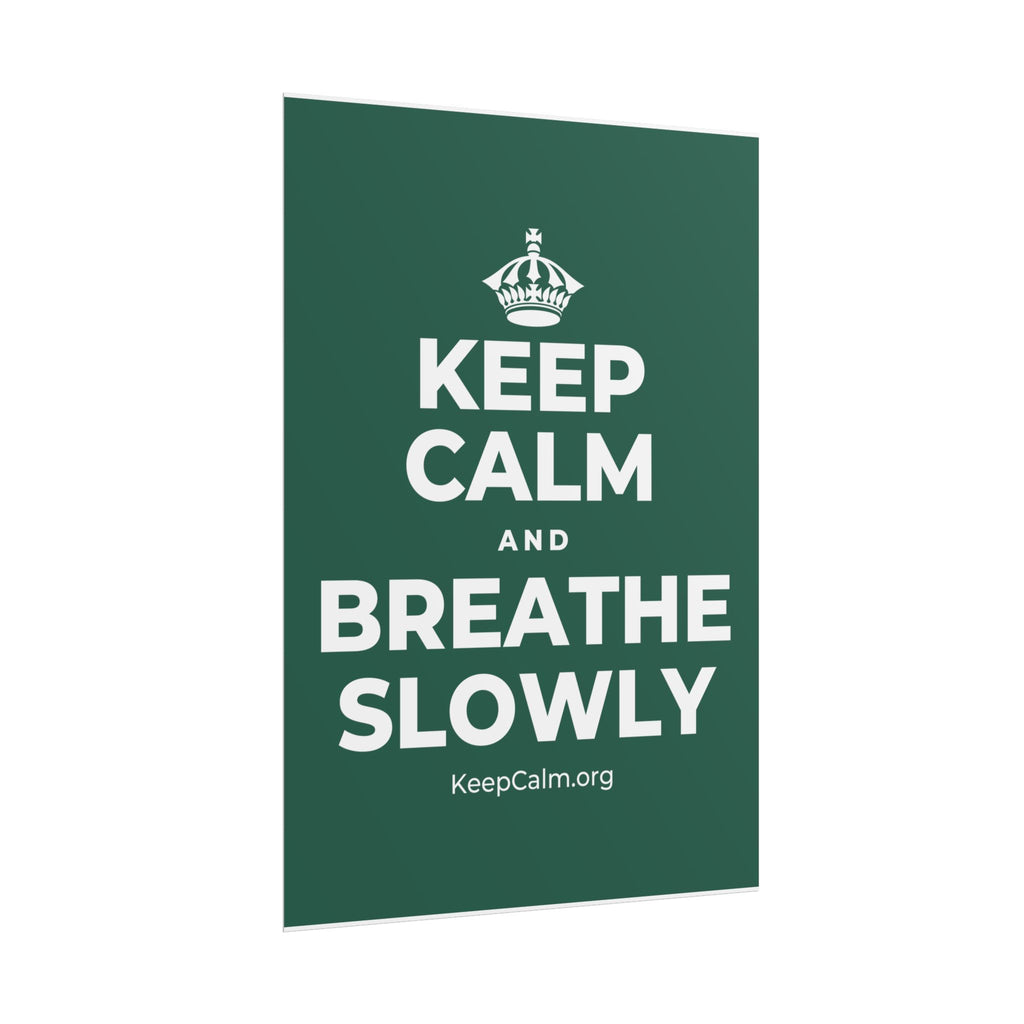 KEEP CALM AND BREATHE SLOWLY Poster