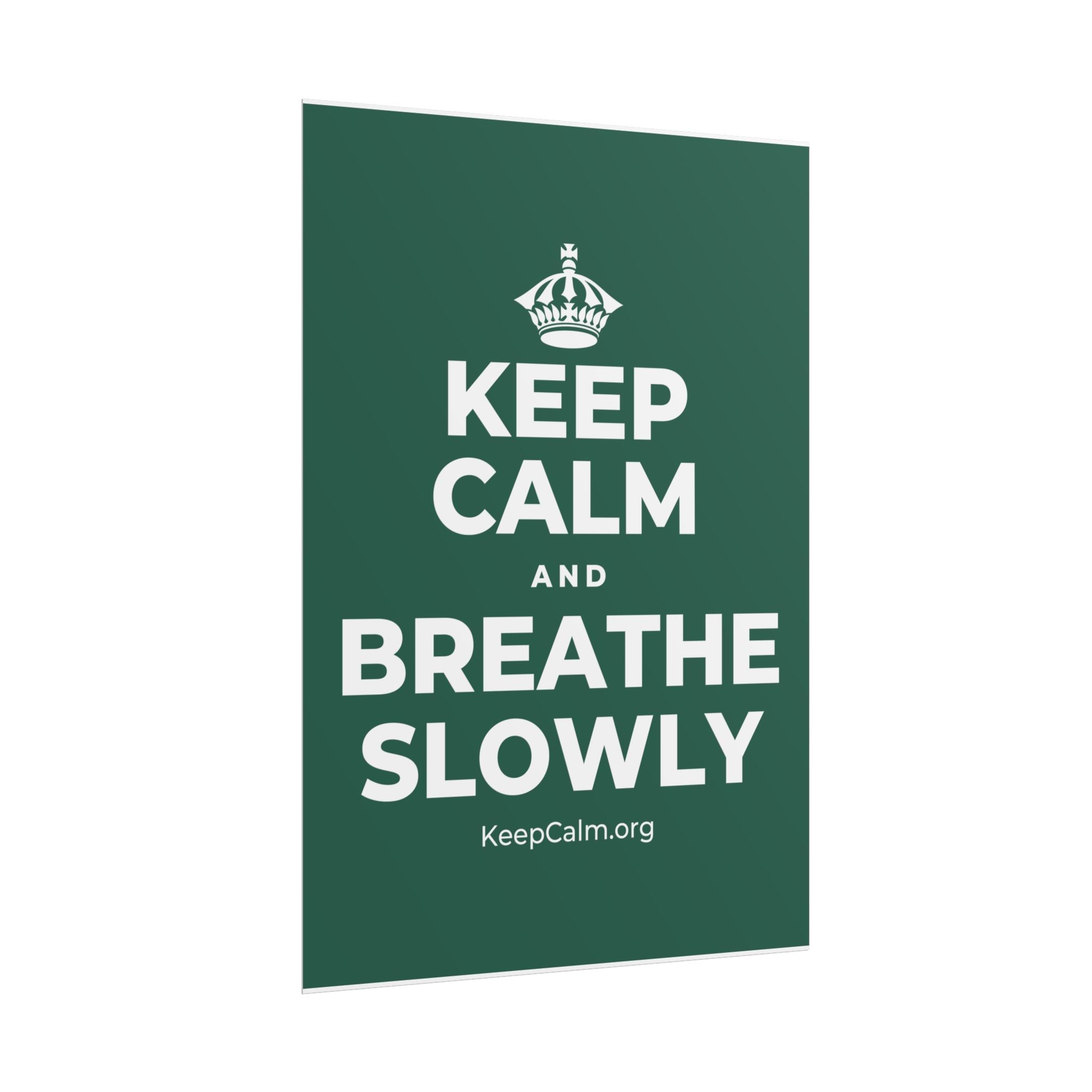 KEEP CALM AND BREATHE SLOWLY Poster