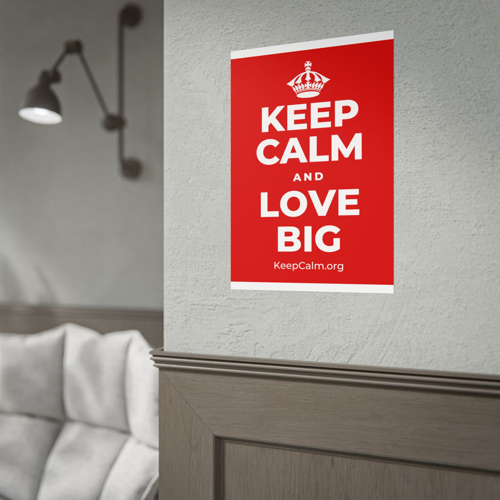 KEEP CALM AND LOVE BIG Poster
