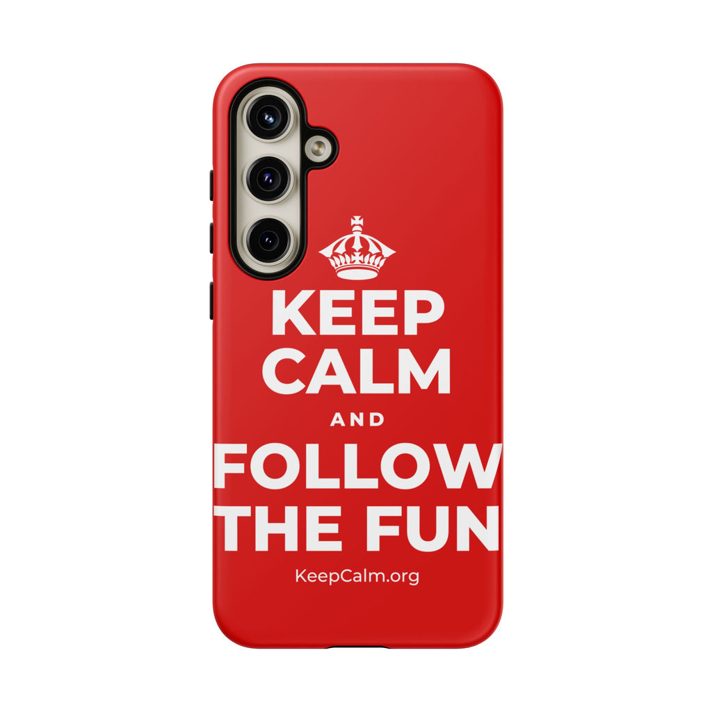 KEEP CALM AND FOLLOW THE FUN Phone Case