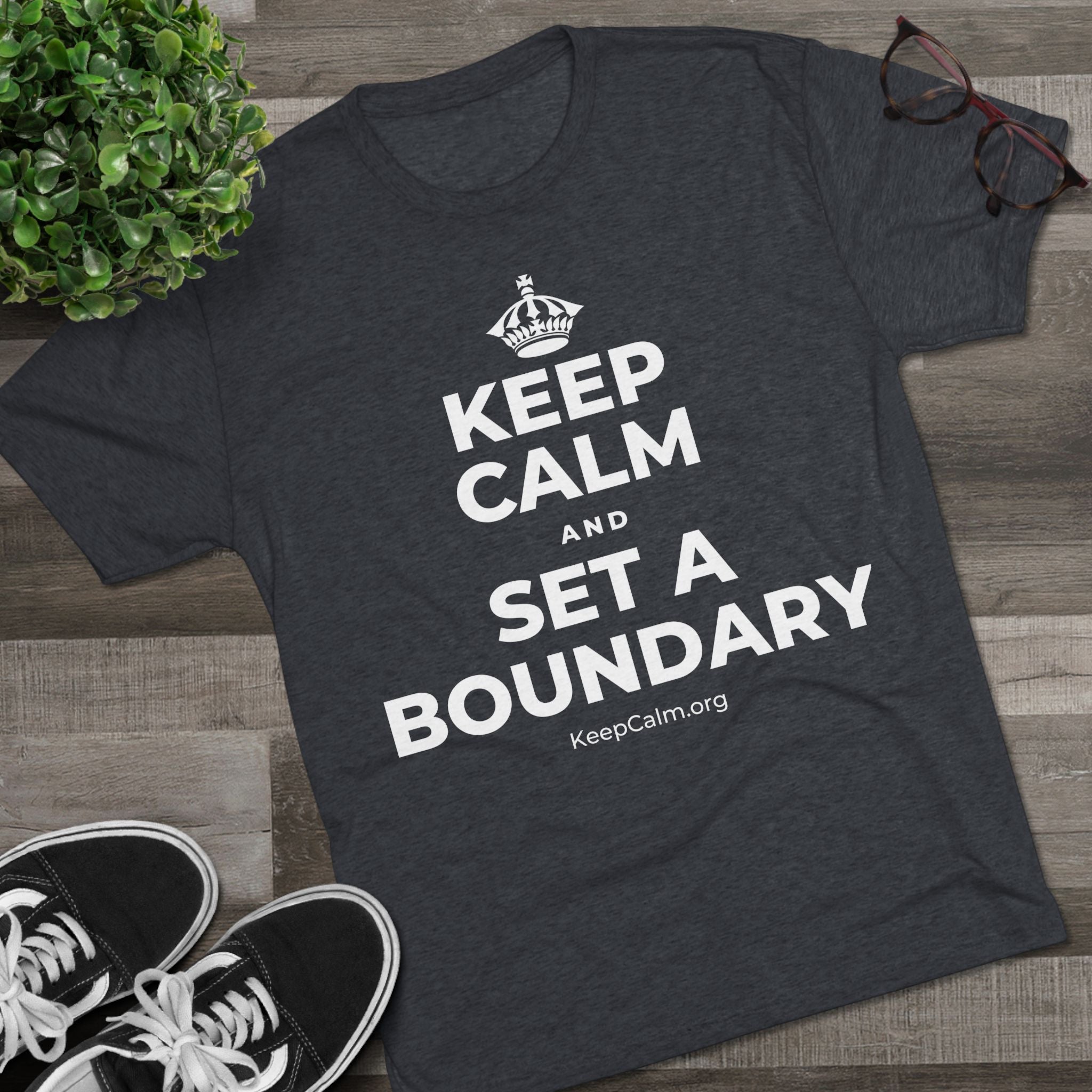 KEEP CALM AND SET A BOUNDARY Tri-Blend Tee