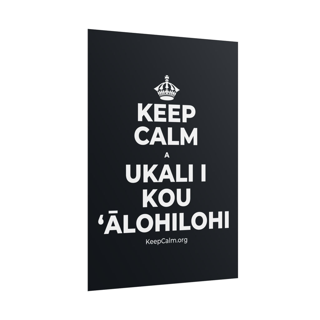 KEEP CALM A UKALI I KOU ʻĀLOHILOHI Poster (Dark)