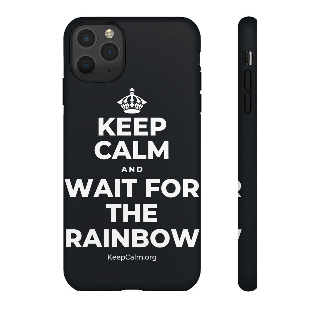 KEEP CALM AND WAIT FOR THE RAINBOW Phone Case (Dark)