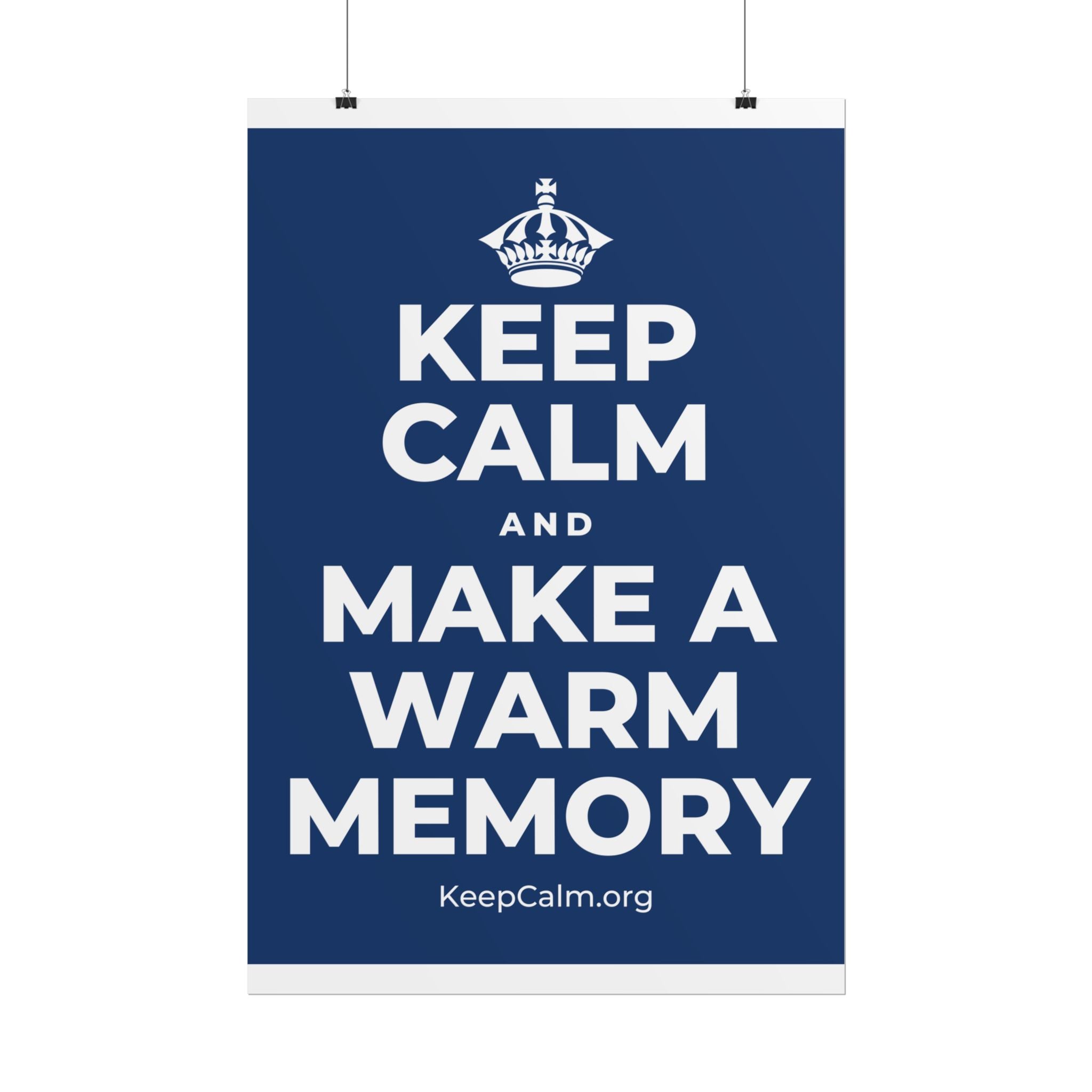 KEEP CALM AND MAKE A WARM MEMORY Poster