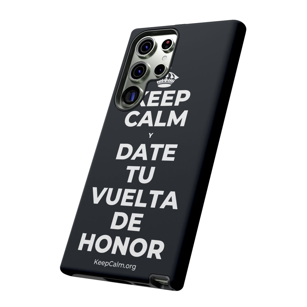 KEEP CALM Y DATE TU VUELTA DE HONOR Phone Case (Dark)
