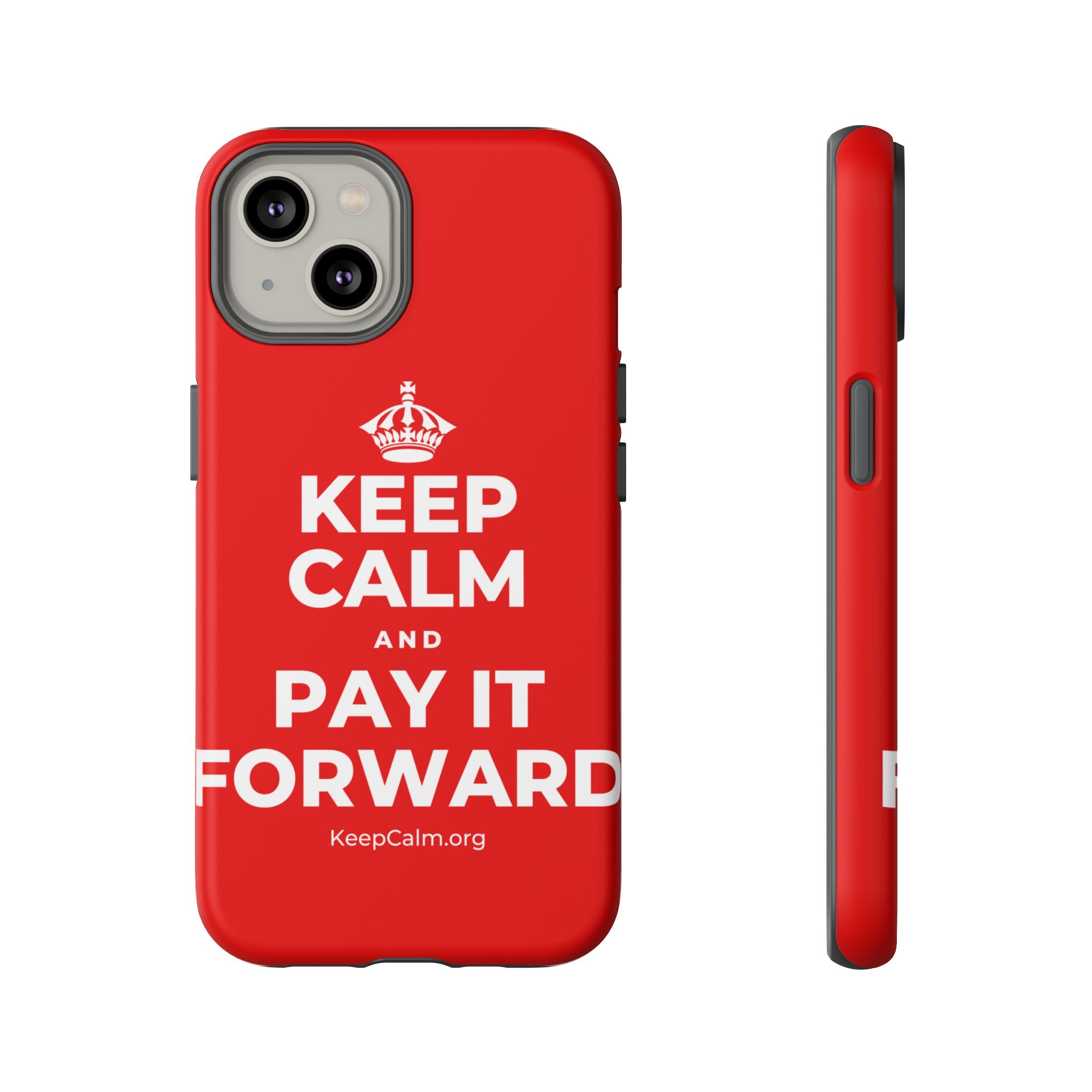 KEEP CALM AND PAY IT FORWARD Phone Case