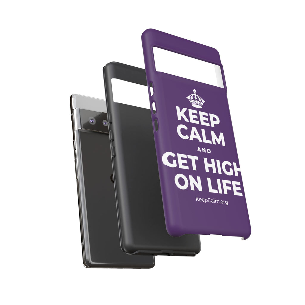KEEP CALM AND GET HIGH ON LIFE Phone Case
