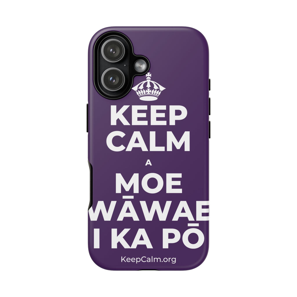 KEEP CALM A MOE WĀWAE I KA PŌ Phone Case