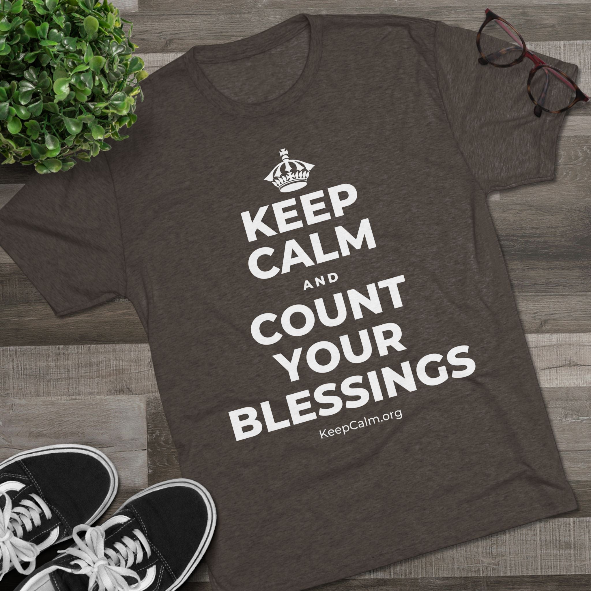 KEEP CALM AND COUNT YOUR BLESSINGS Tri-Blend Tee