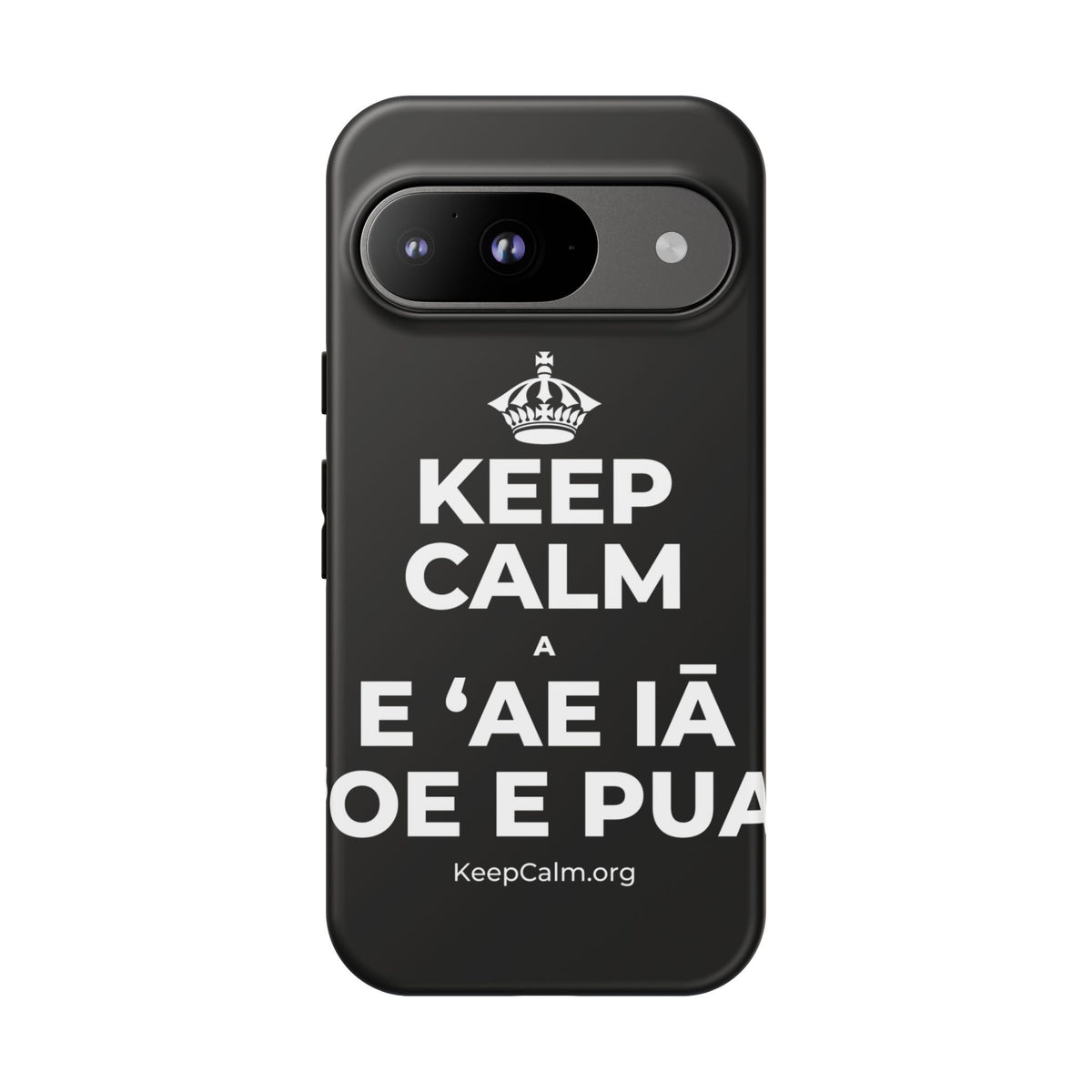 KEEP CALM A E ʻAE IĀ ʻOE E PUA Phone Case