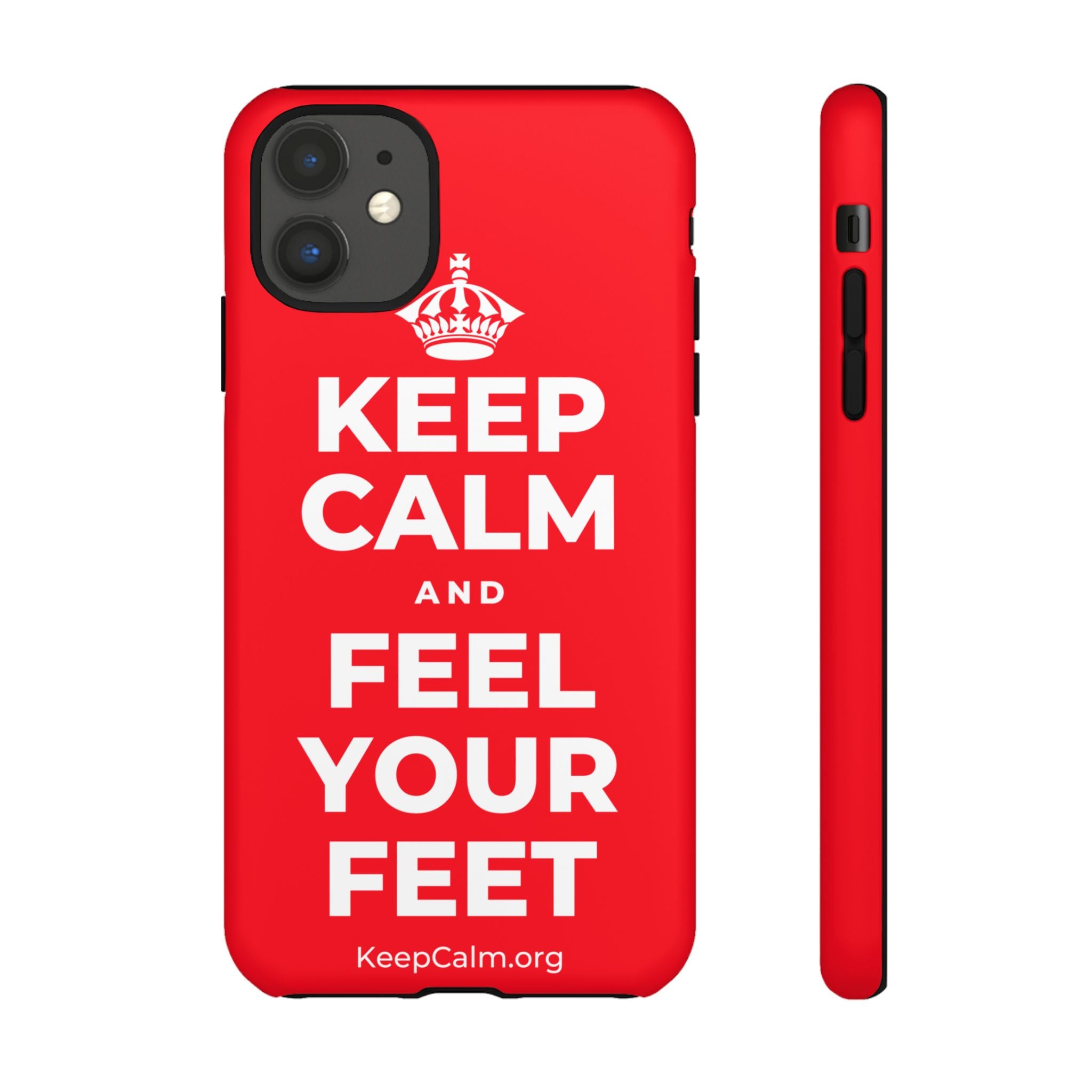 KEEP CALM AND FEEL YOUR FEET Phone Case