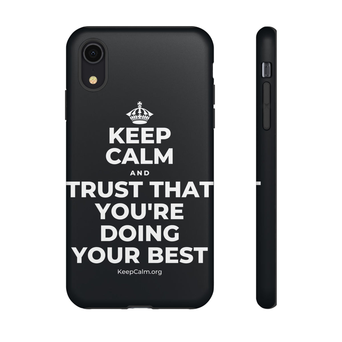 KEEP CALM AND TRUST THAT YOU'RE DOING YOUR BEST Phone Case (Dark)