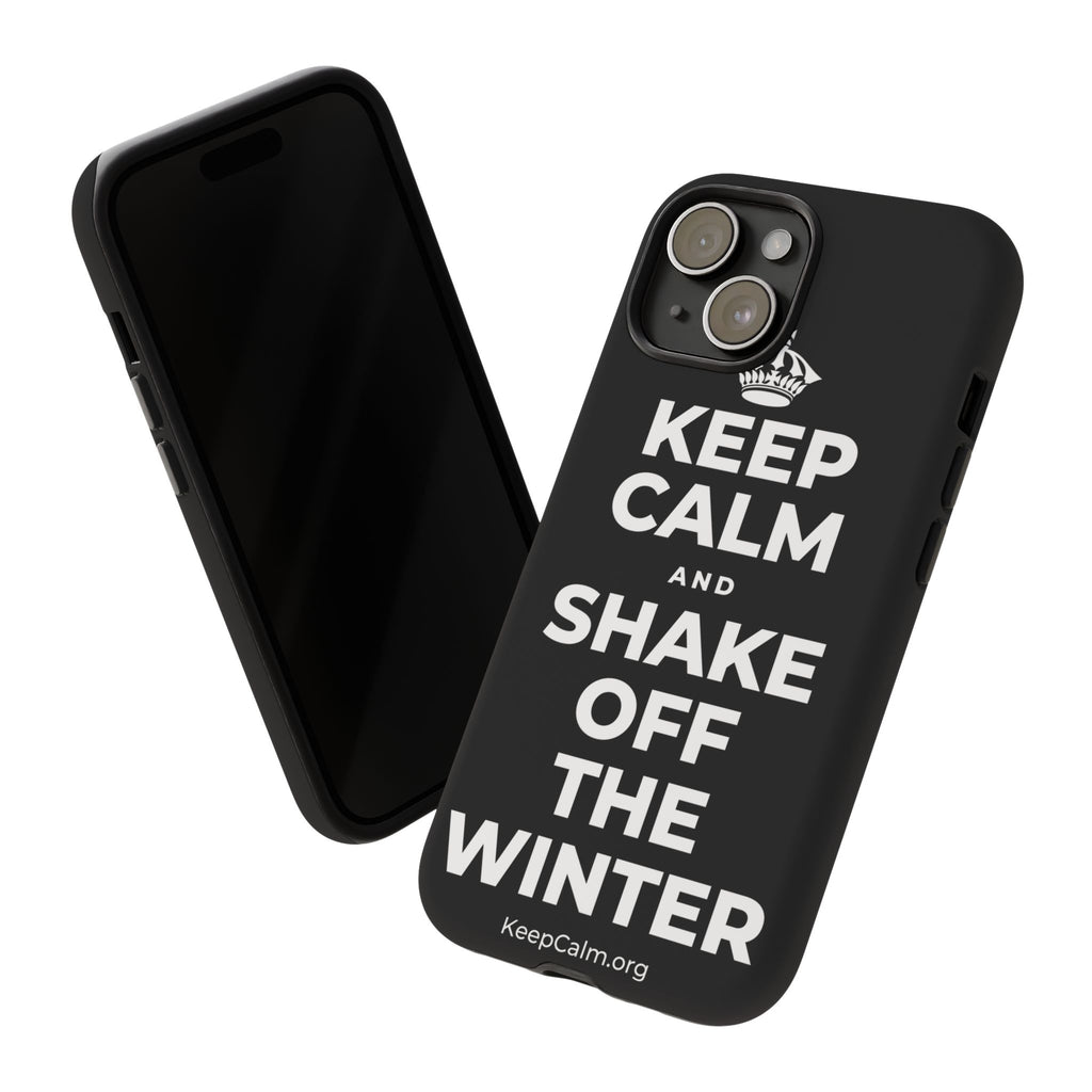 KEEP CALM AND SHAKE OFF THE WINTER Phone Case