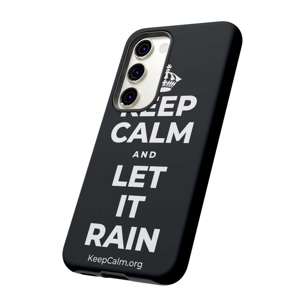 KEEP CALM AND LET IT RAIN Phone Case (Dark)