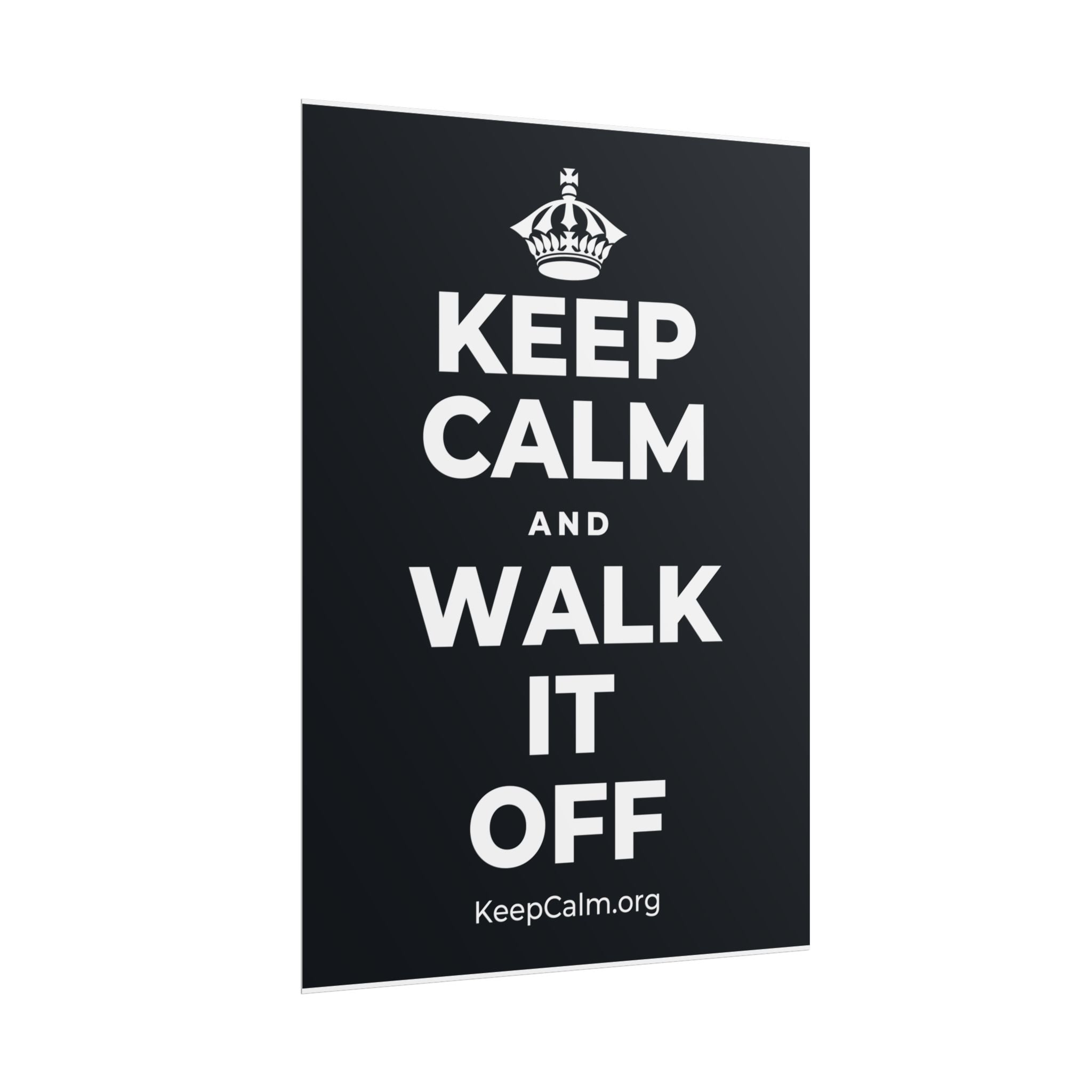 KEEP CALM AND WALK IT OFF Poster (Dark)