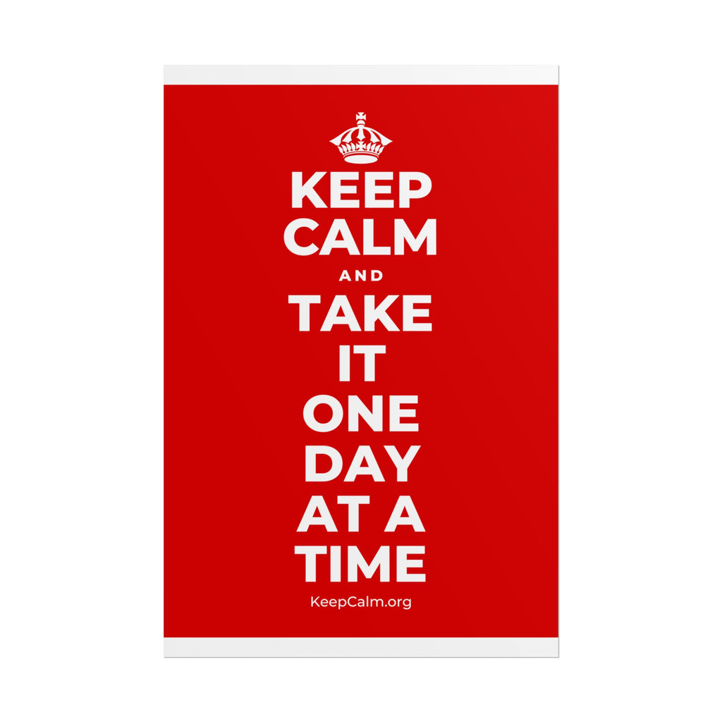KEEP CALM AND TAKE IT ONE DAY AT A TIME Poster