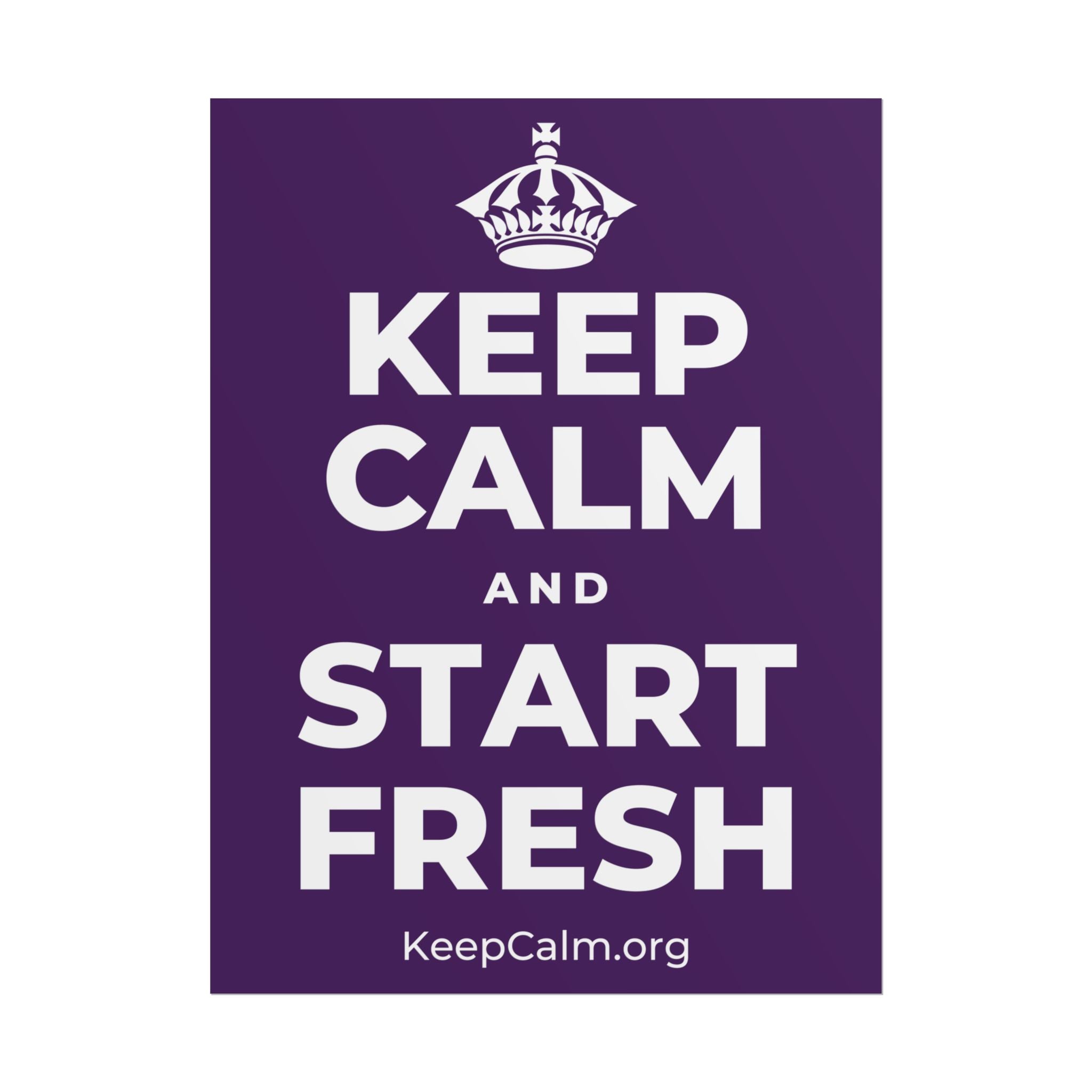 KEEP CALM AND START FRESH Poster