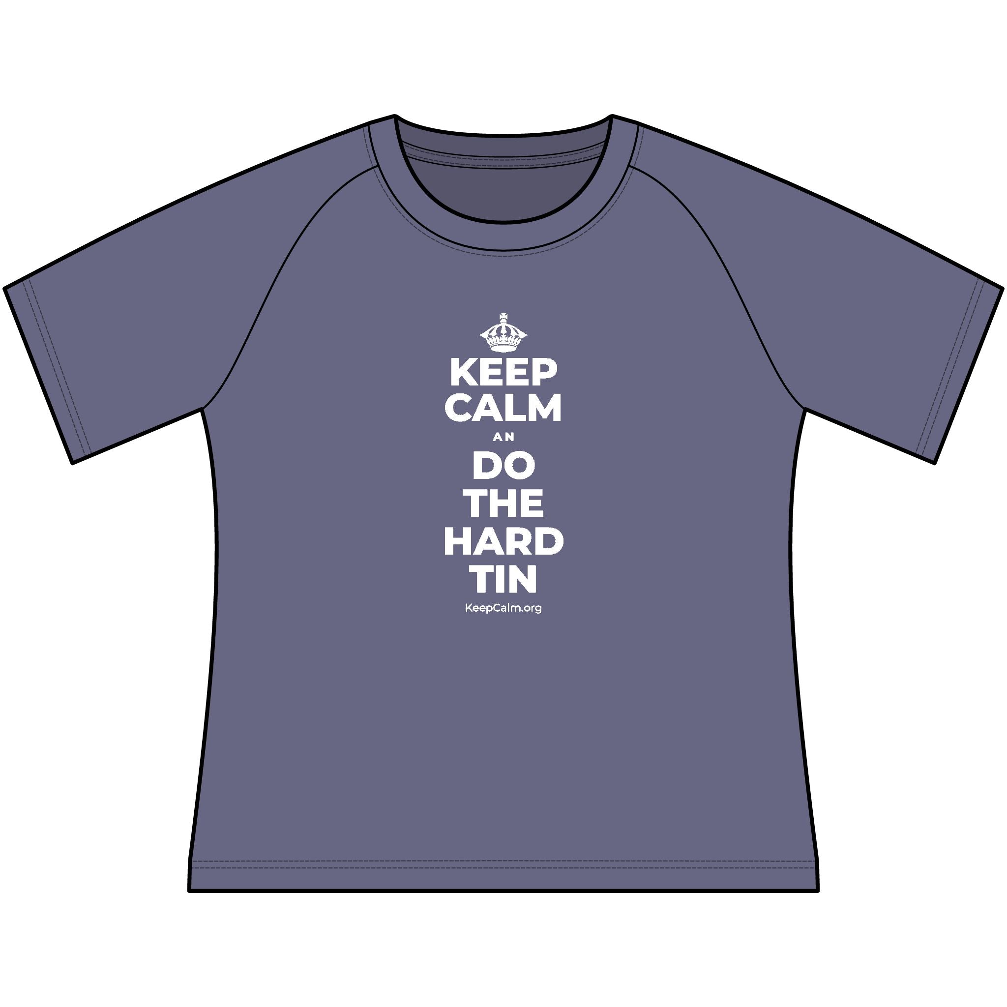 KEEP CALM AN DO THE HARD TIN Women's Raglan Tee