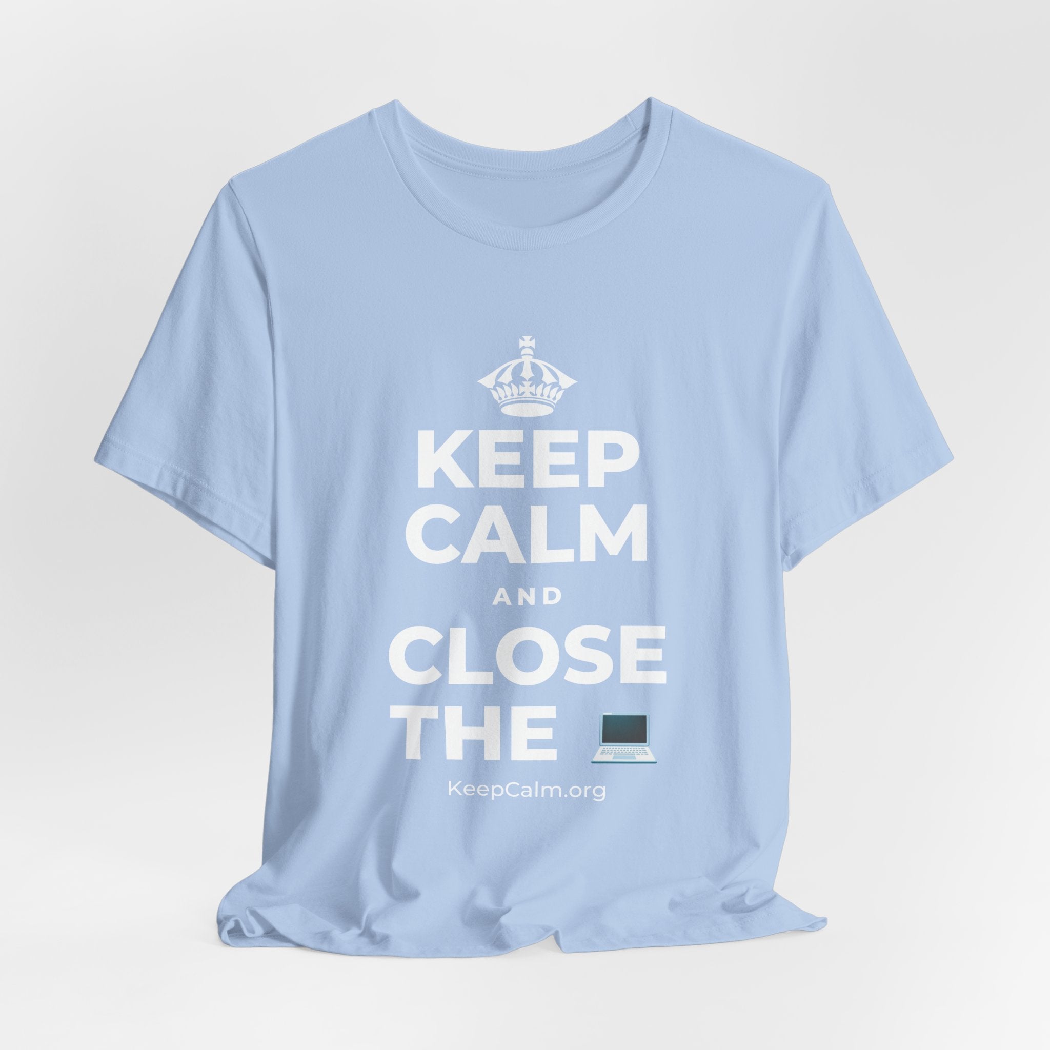 KEEP CALM AND CLOSE THE 💻 T-Shirt (Baby Blue–Silver)