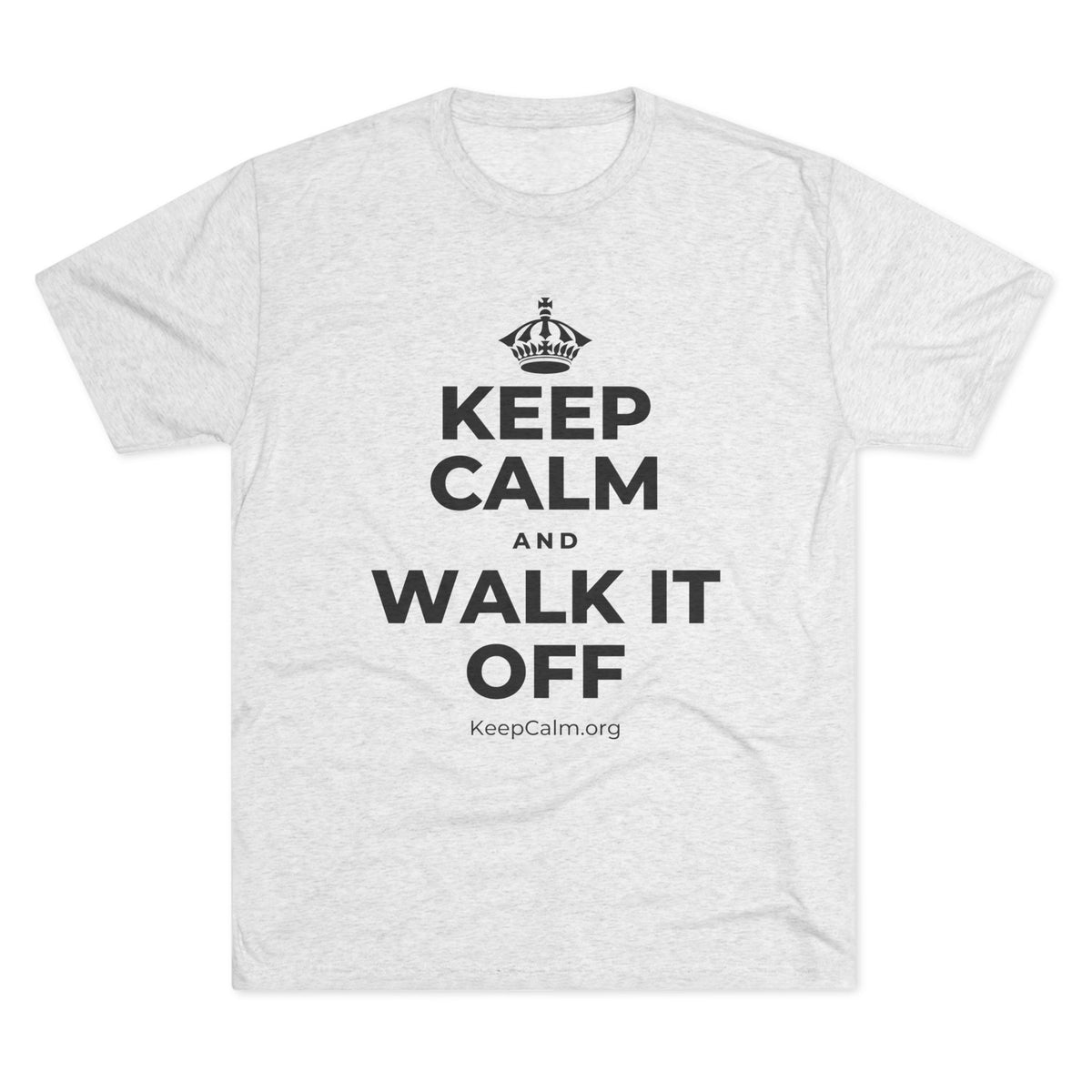 KEEP CALM AND WALK IT OFF Tri-Blend Tee